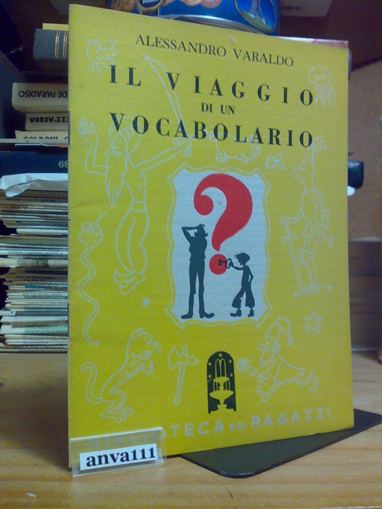 Alessandro Varaldo - IL VIAGGIO DI UN VOCABOLARIO - 1946