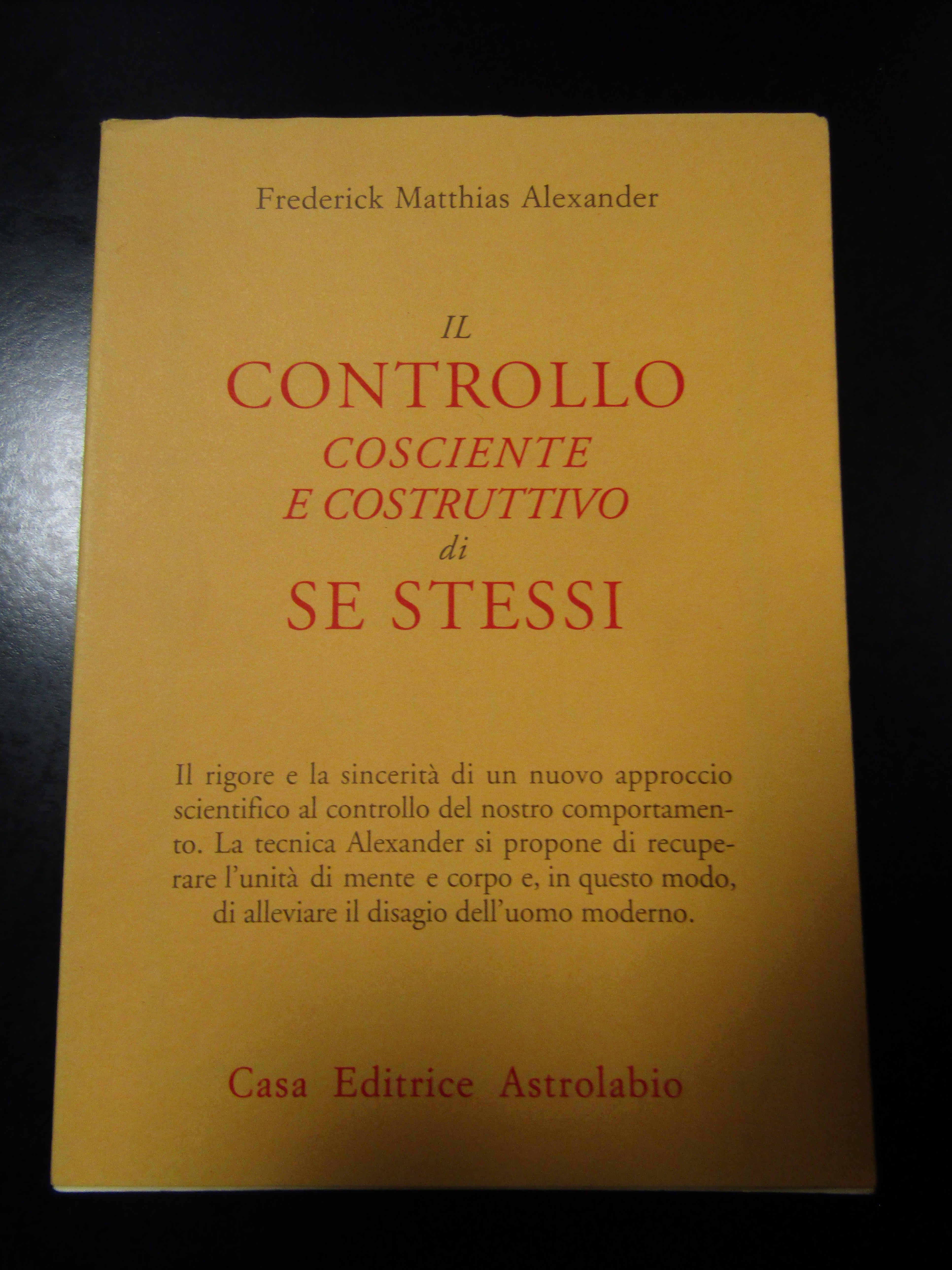 Alexander Frederick Matthias. Il controllo cosciente e costruttivo di se …