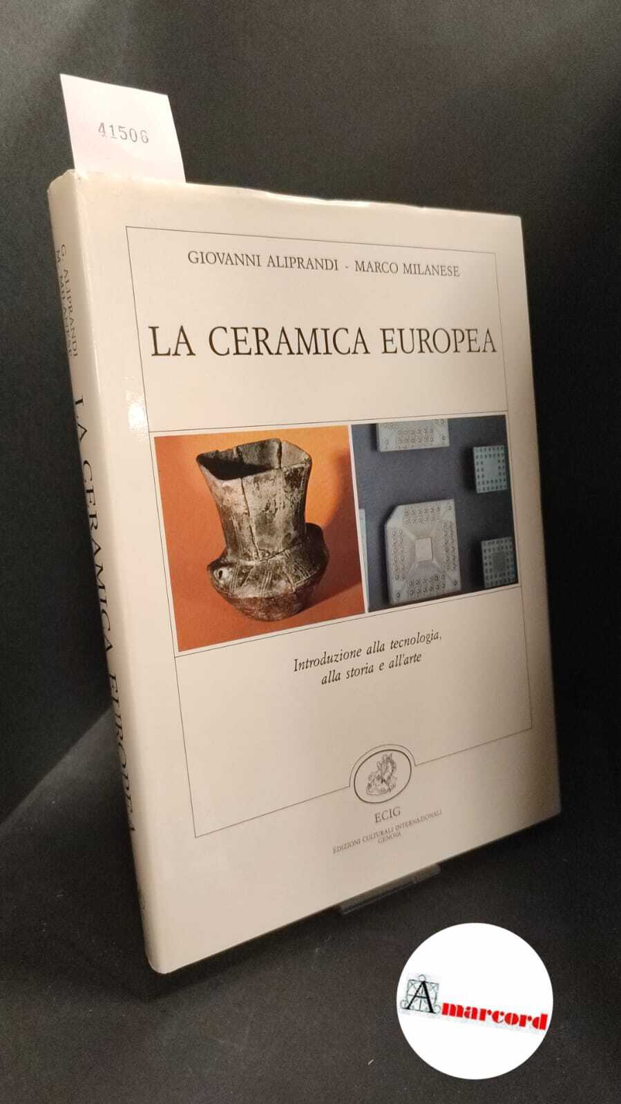 Aliprandi, Giovanni. , and Milanese, Marco. �La �ceramica europea : …