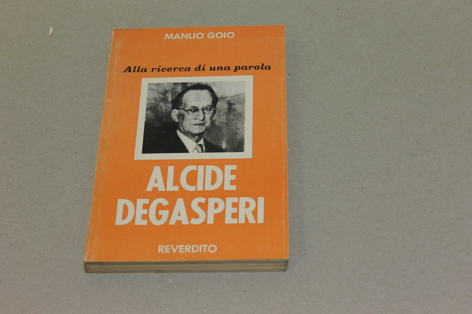 Alla ricerca di una parola. Alcide Degasperi