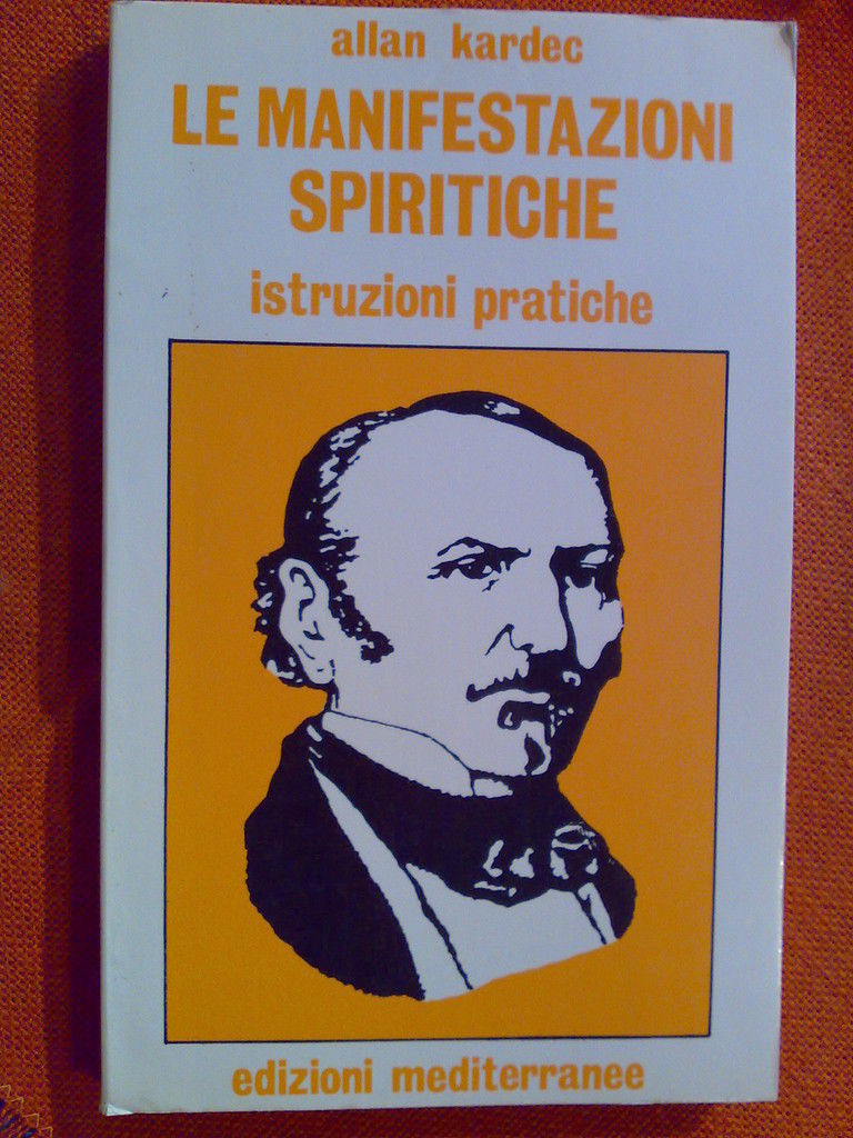 Allan Kardec - LE MANIFESTAZIONI SPIRITICHE - 1993