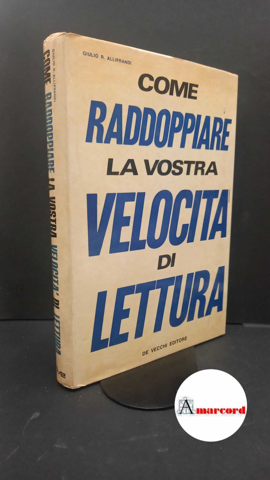 Alliprandi, Giulio R.. Come raddoppiare la vostra velocita di lettura …