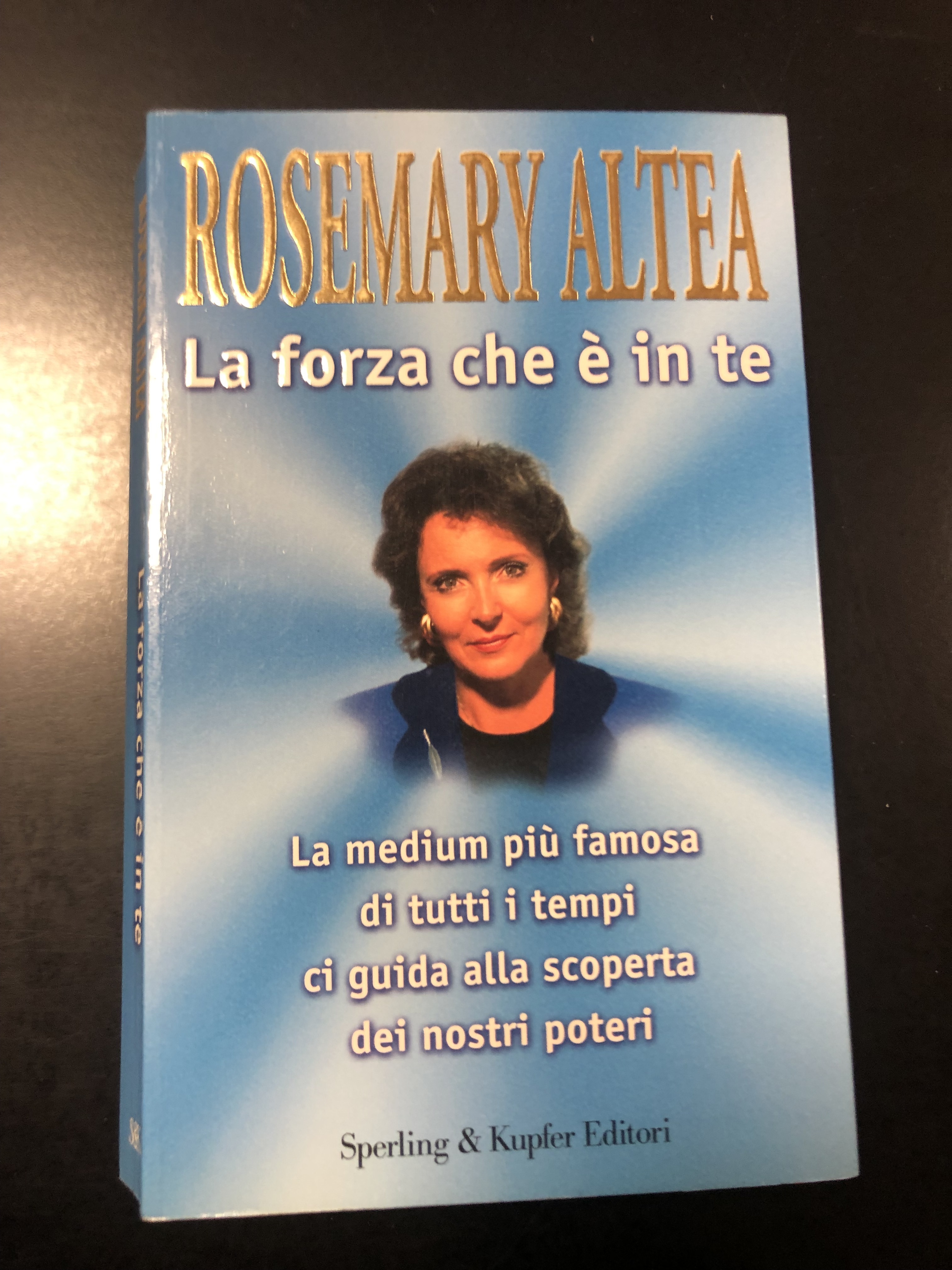 Altea Rosemary. La forza che è in te. Sperling &amp; …