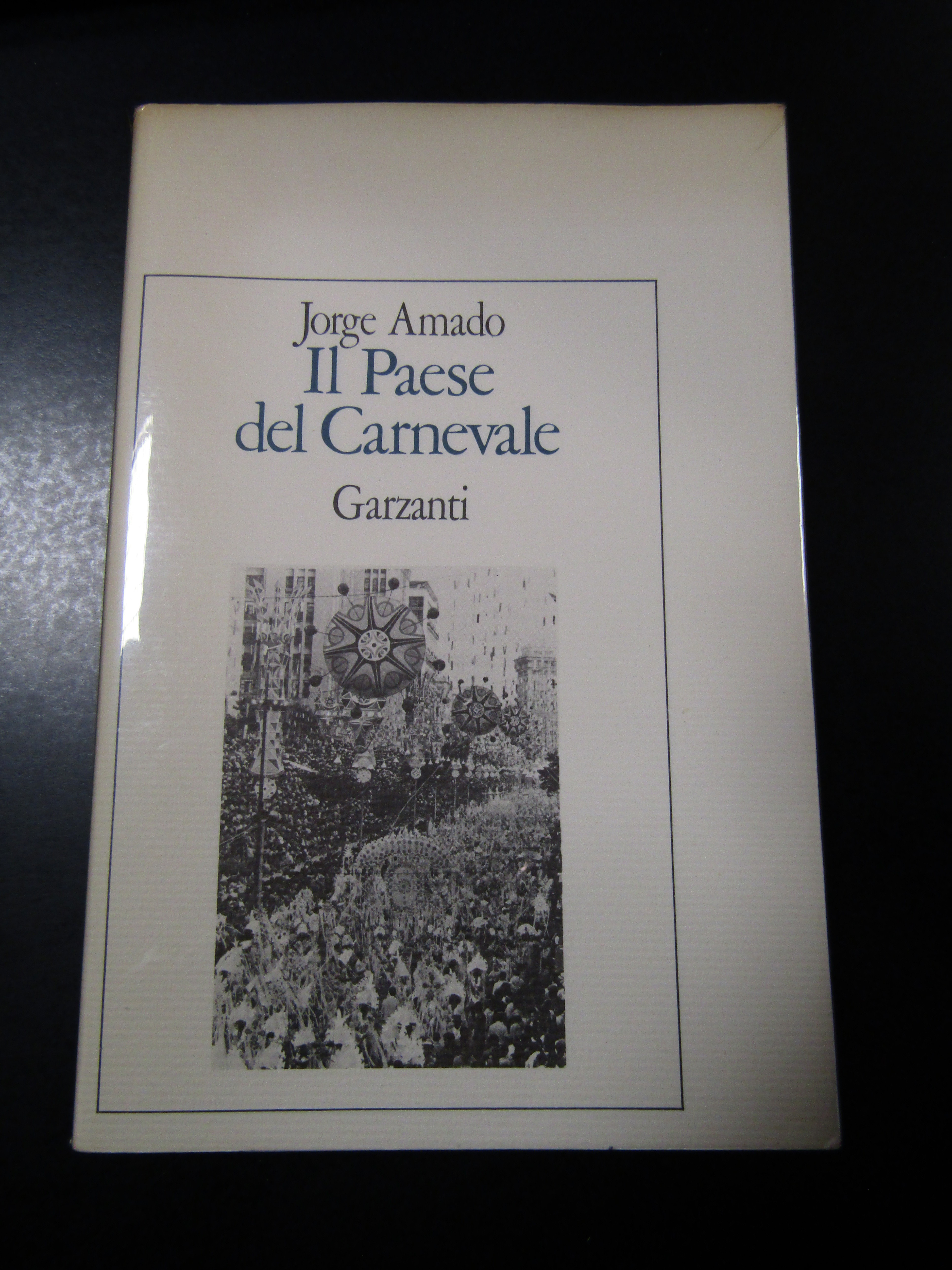 Amado Jorge. Il paese del Carnevale. Garzanti 1984 - I.