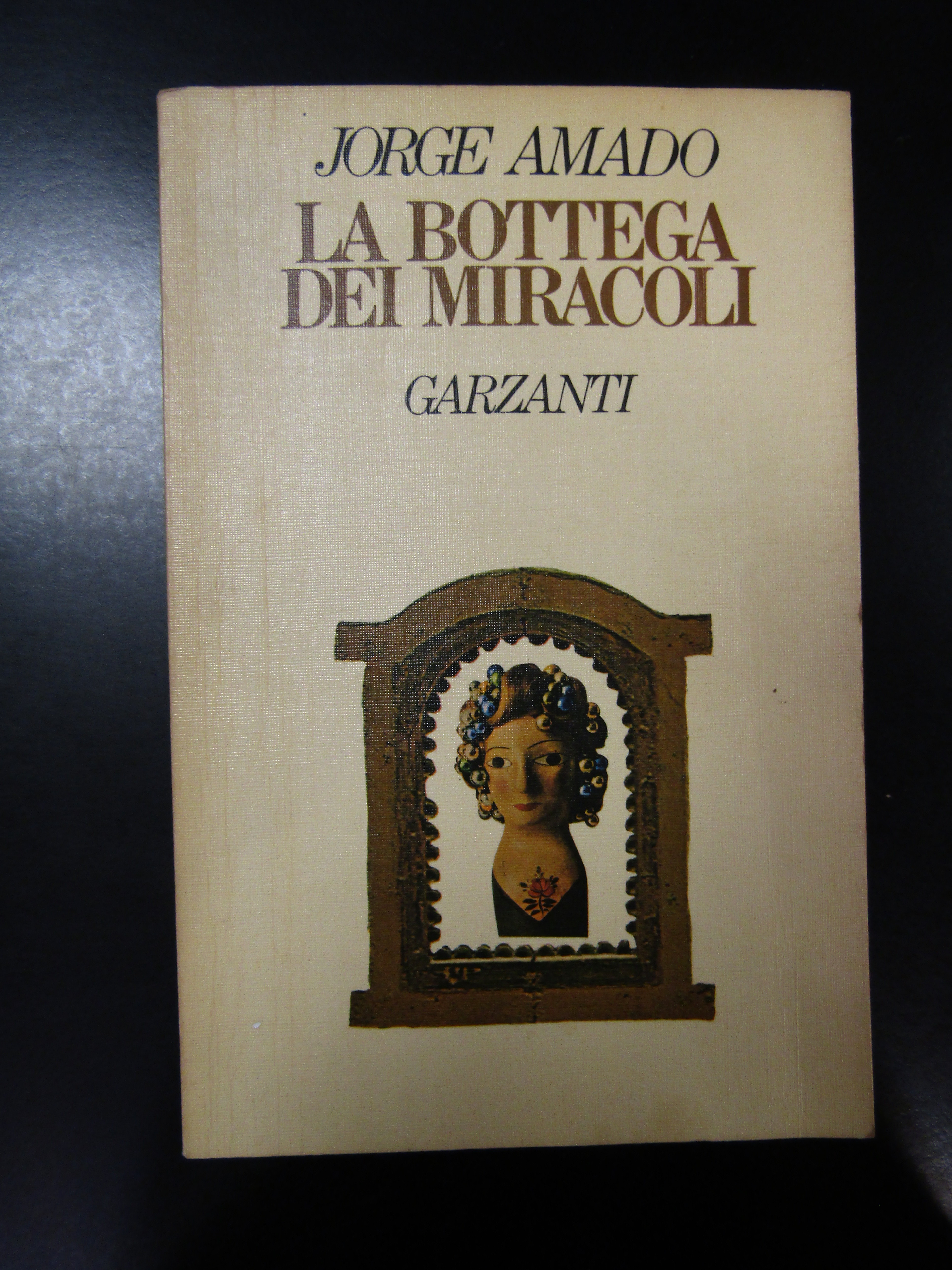 Amado Jorge. La bottega dei miracoli. Garzanti. 1978 - I.