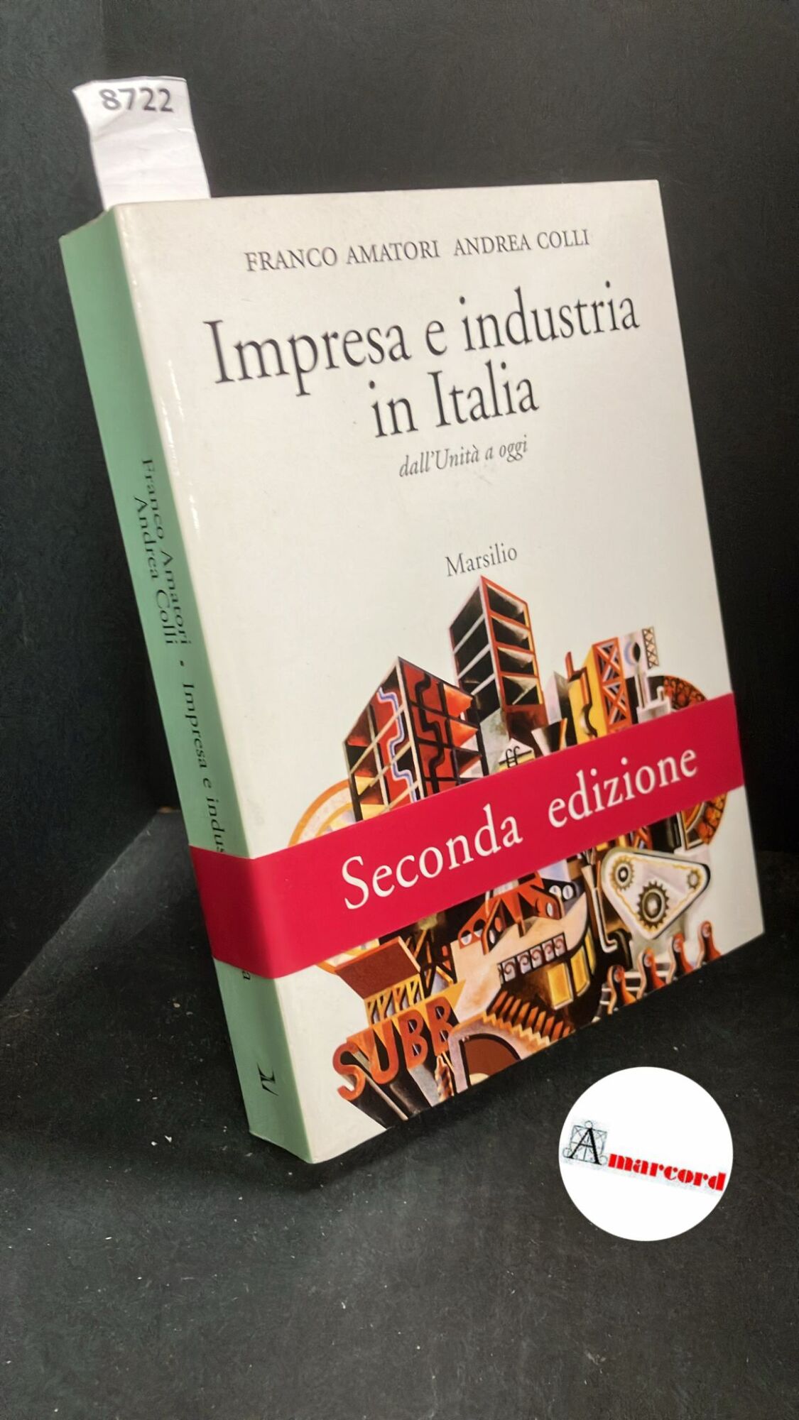 Amatori, Franco. , and Colli, Andrea. Impresa e industria in …