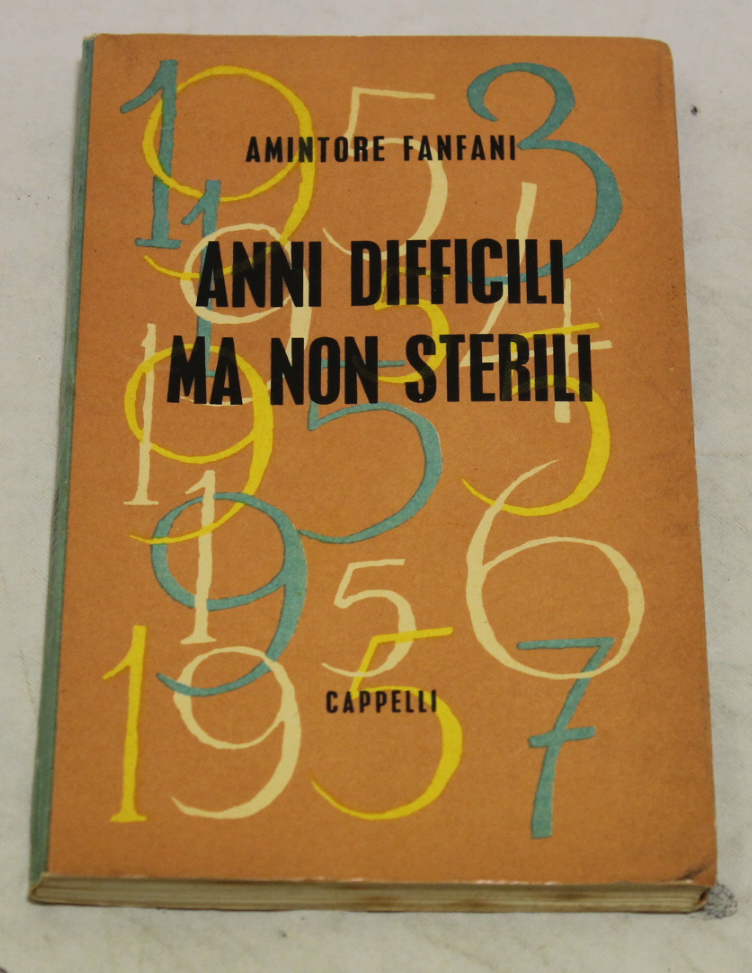 Amintore Fanfani - Anni difficili ma non sterili