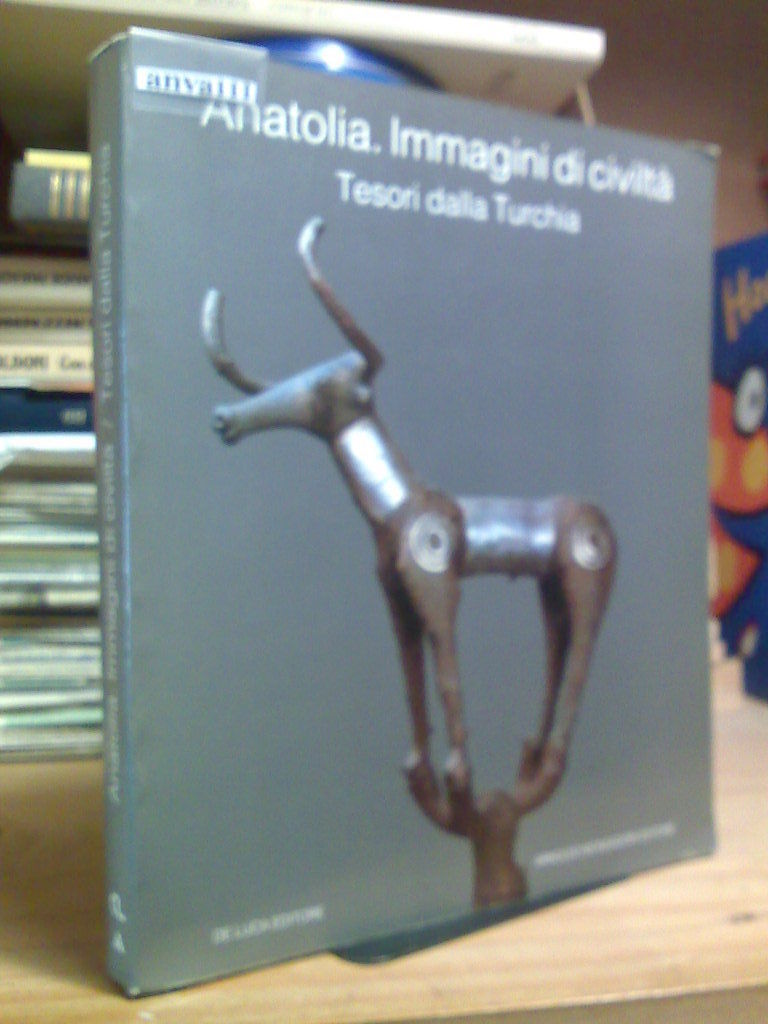 ANATOLIA / IMMAGINI DI CIVILTÀ - TESORI DALLA TURCHIA - …