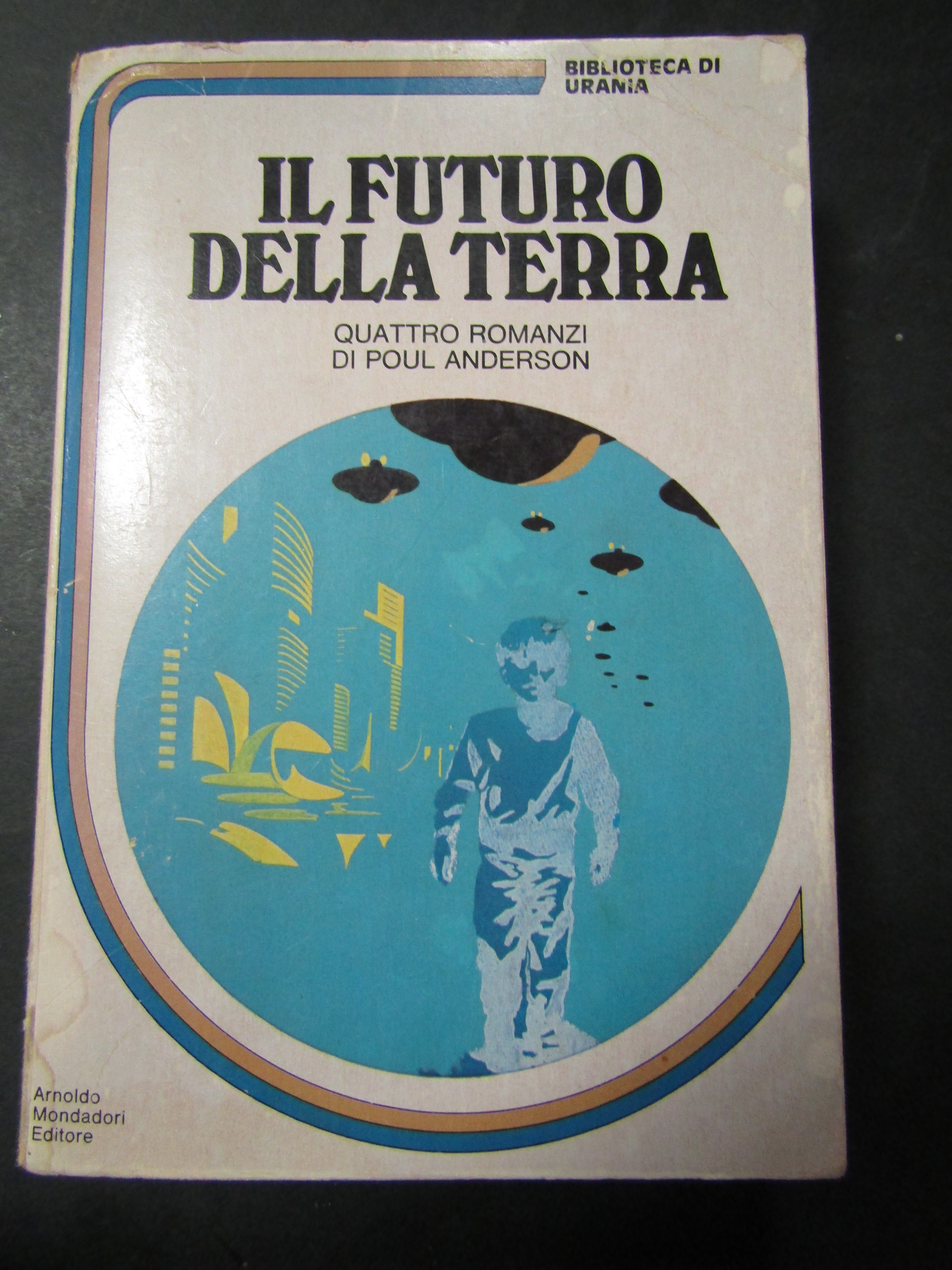 Anderson Paul. Il futuro della terra. Mondadori. 1980