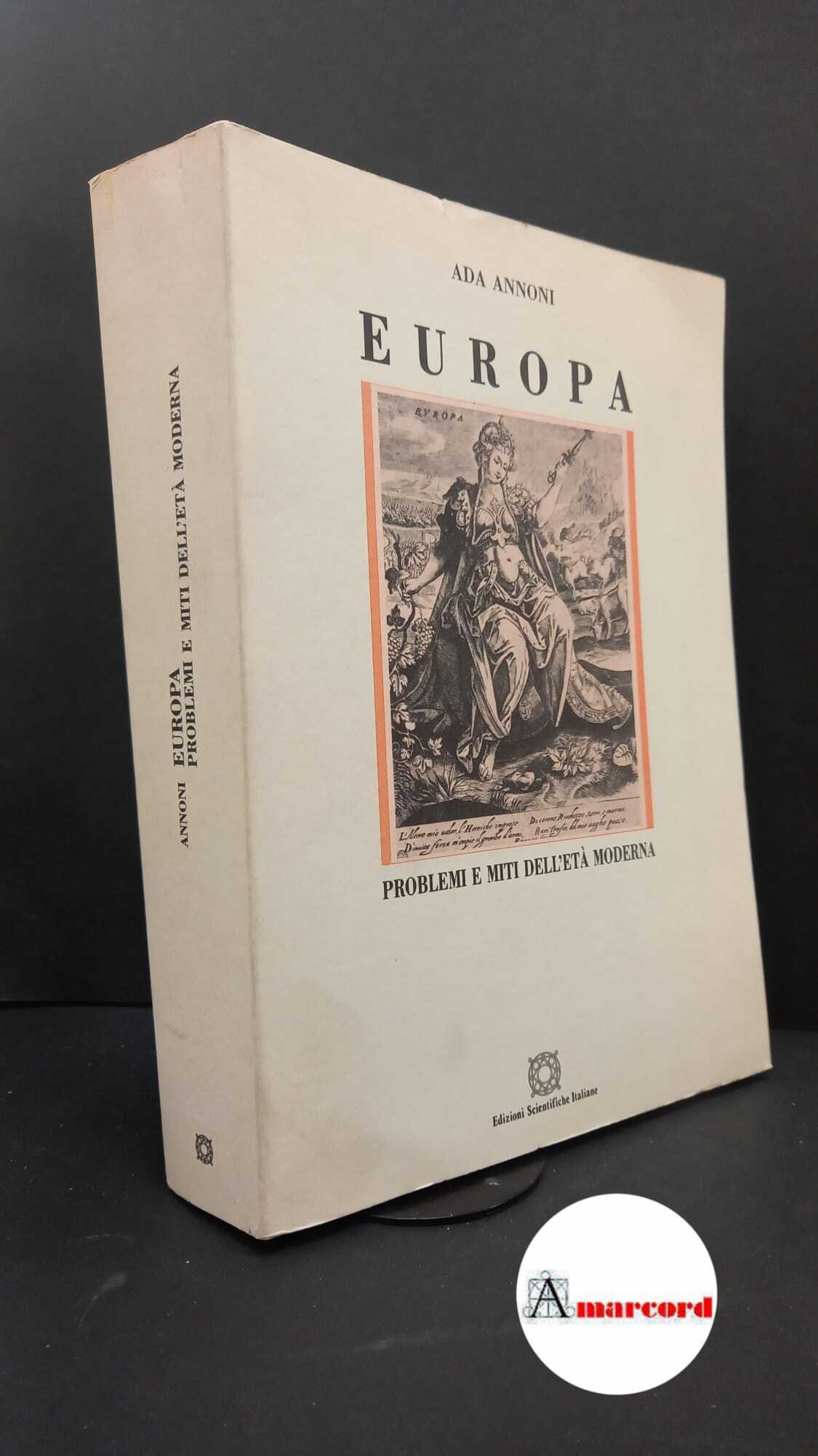 Annoni, Ada. Europa : problemi e miti dell'età moderna. Napoli …