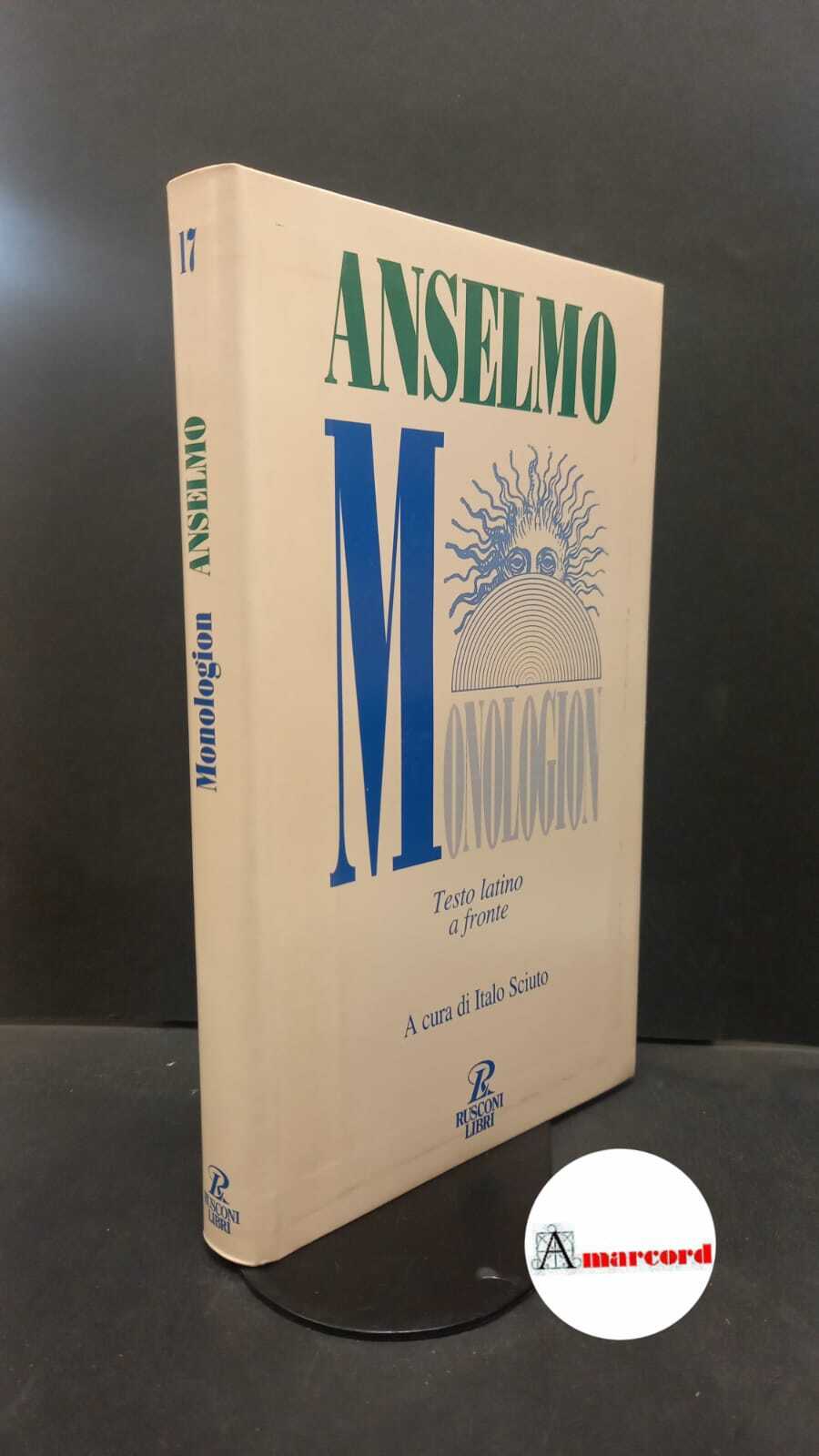 Anselmus : Cantuariensis. , and Sciuto, Italo. Monologion Milano Rusconi …