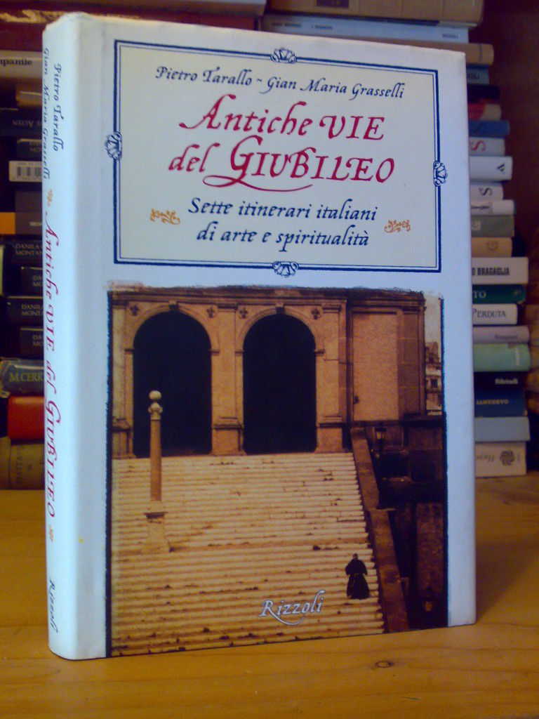 ANTICHE VIE DEL GIUBILEO. SETTE ITINERARI ITALIANI DI ARTE E …
