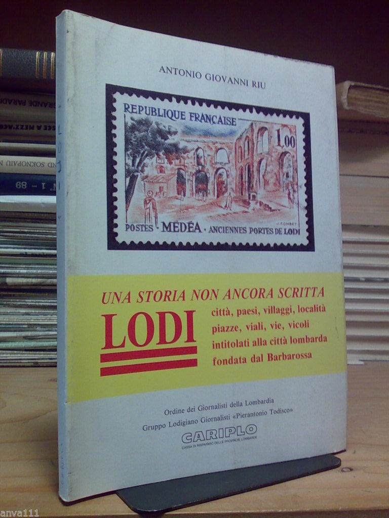 Antonio Giovanni Riu - LODI - UNA STORIA NON ANCORA …