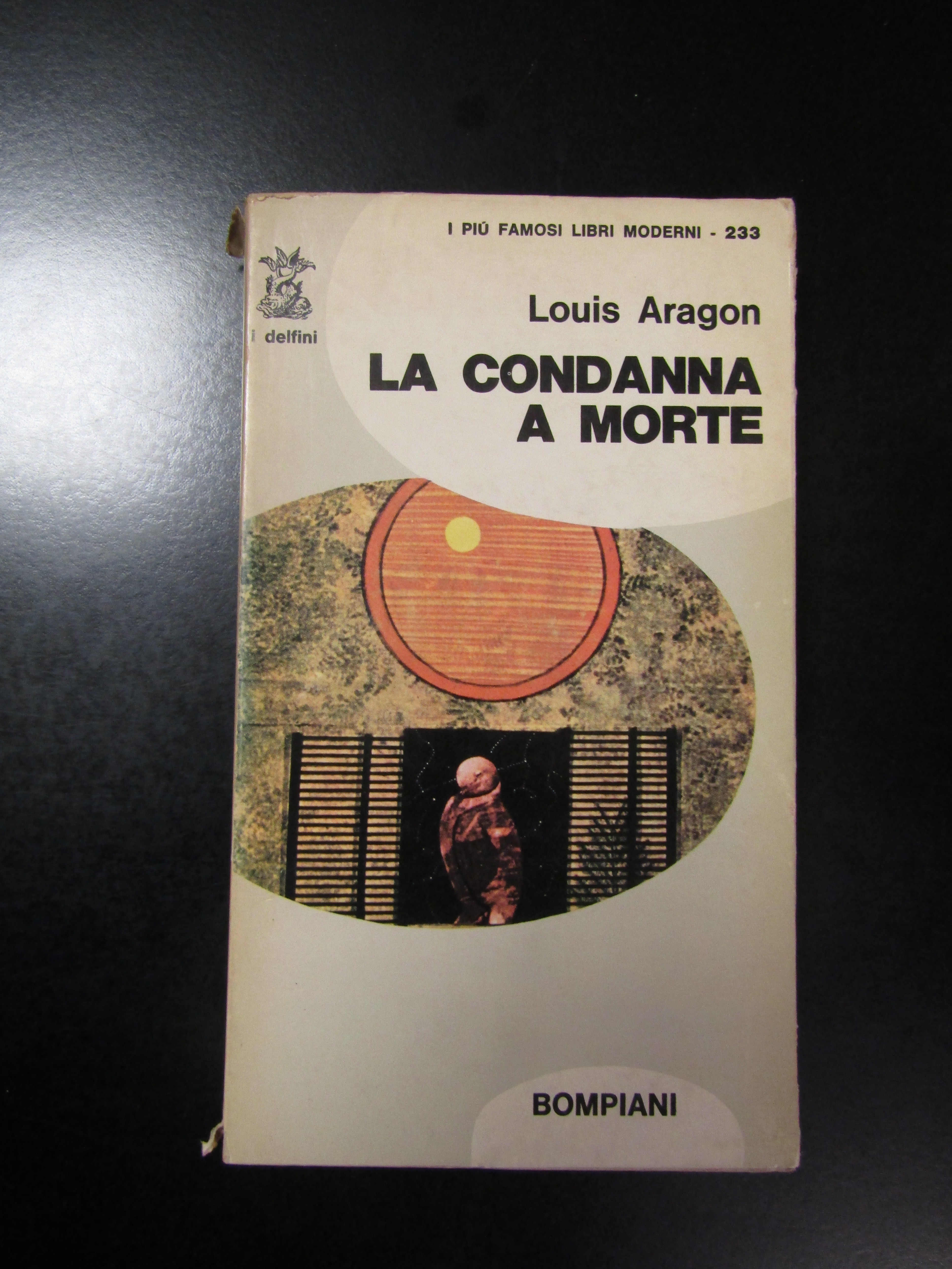 Aragon Louis. La condanna a morte. Bompiani 1967.