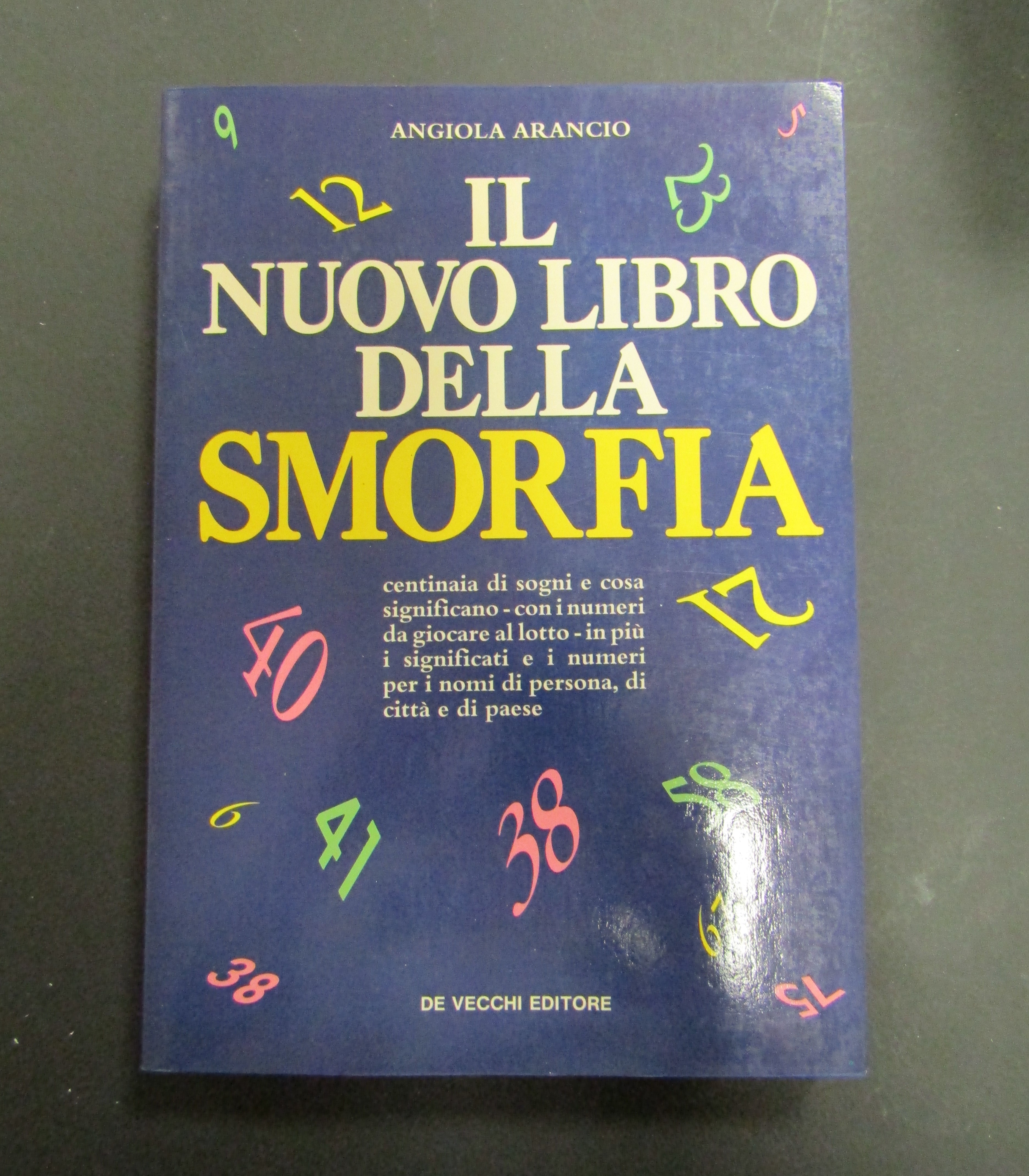 Arancio Angiola. Il nuovo libro della smorfia. De Vecchi. 1988