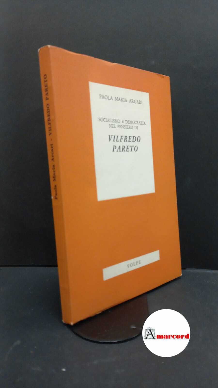 Arcari, Paola Maria. Socialismo e democrazia nel pensiero di Vilfredo …