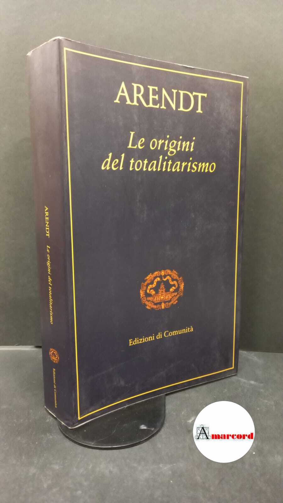 Arendt, Hannah. , and Martinelli, Alberto. �Le �origini del totalitarismo …