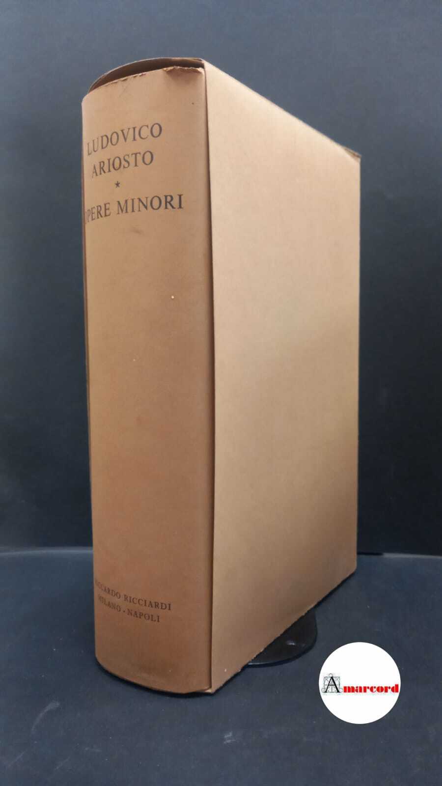 Ariosto Ludovico. Opere minori. Ricciardi Editore 1954.