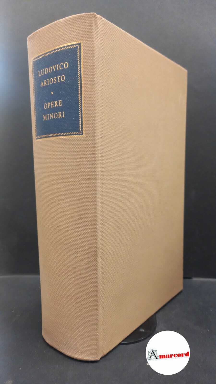 Ariosto Ludovico. Opere minori. Ricciardi Editore 1954.