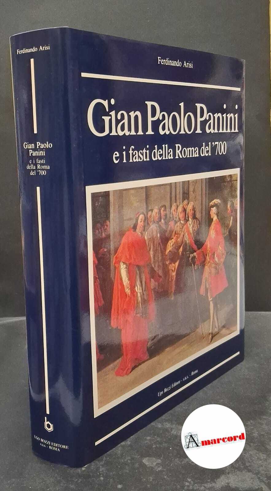 Arisi, Ferdinando. Gian Paolo Panini e i fasti della Roma …