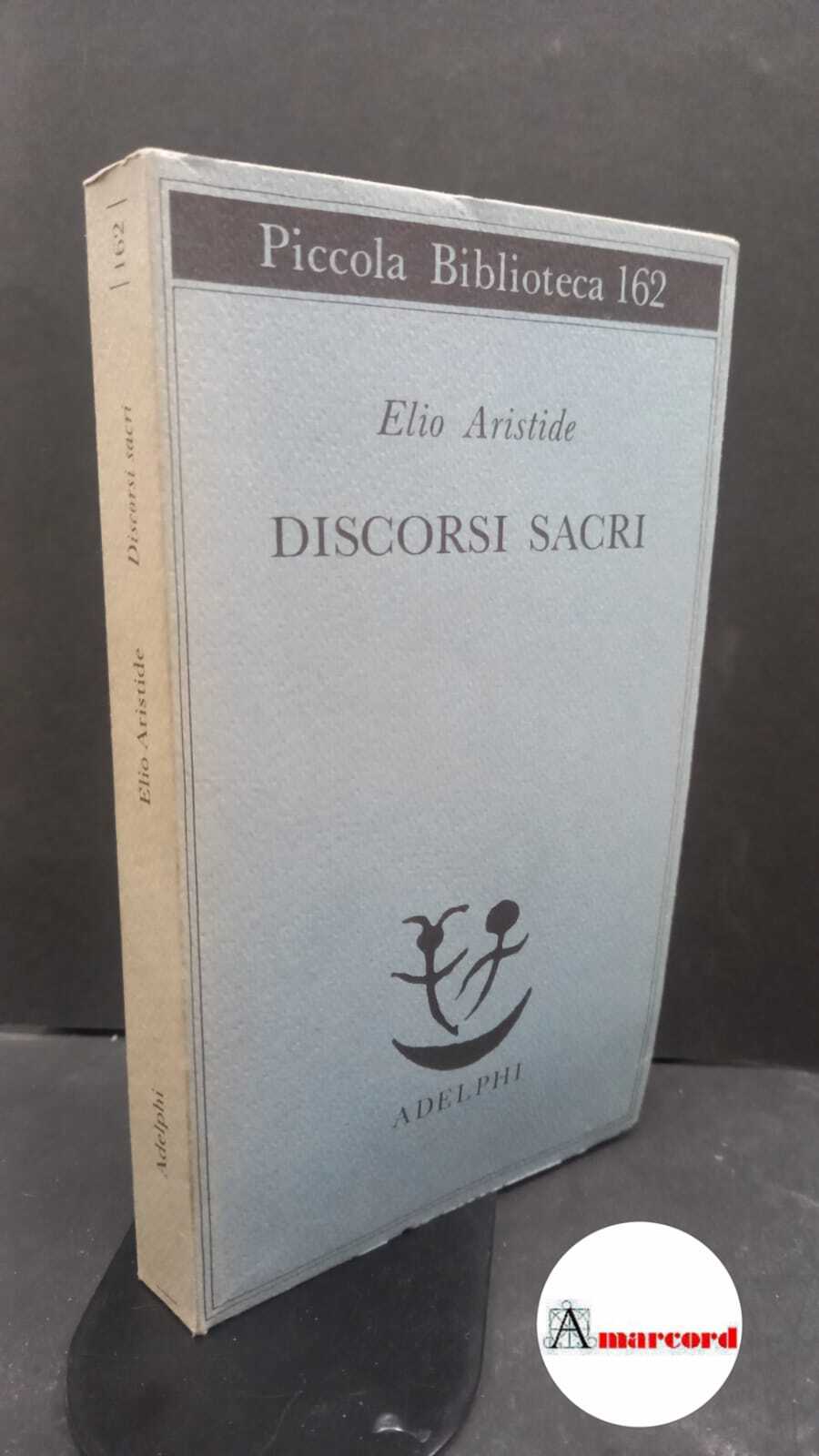 Aristides, Aelius. , and Nicosia, Salvatore. Discorsi sacri Milano Adelphi, …
