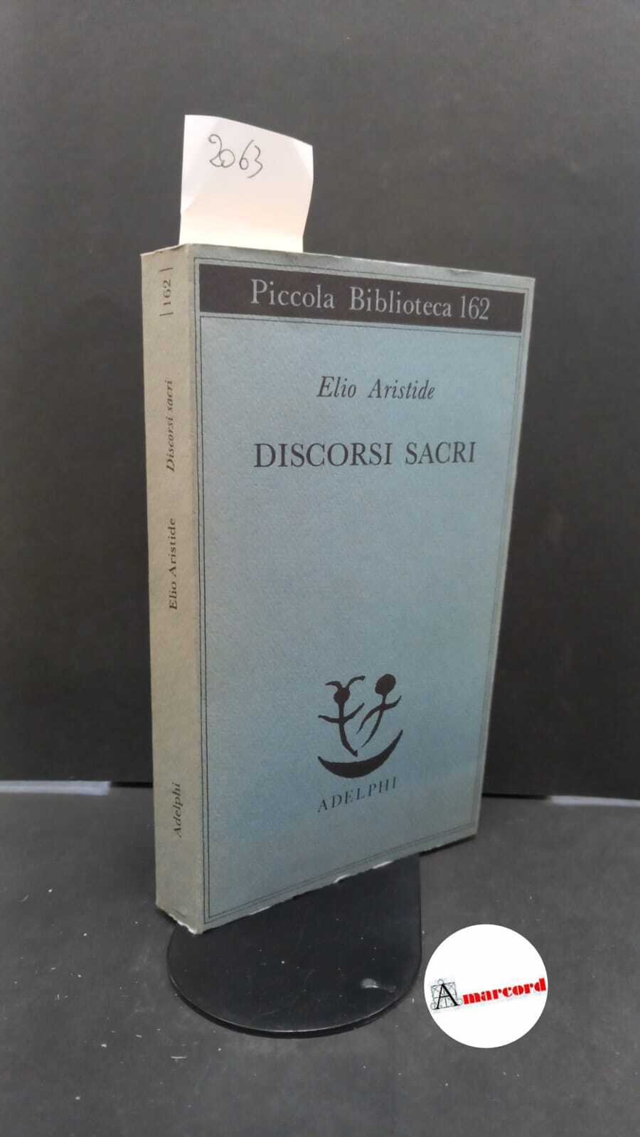 Aristides, Aelius. , and Nicosia, Salvatore. Discorsi sacri Milano Adelphi, …