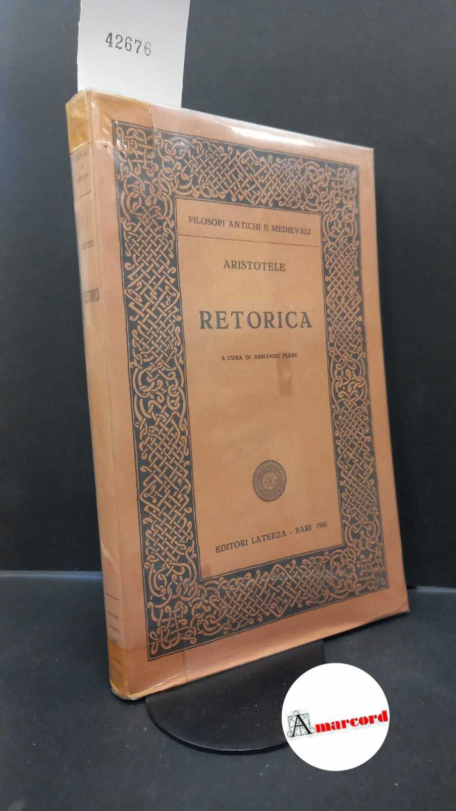 Aristoteles. , and Plebe, Armando. Retorica Bari Laterza, 1961