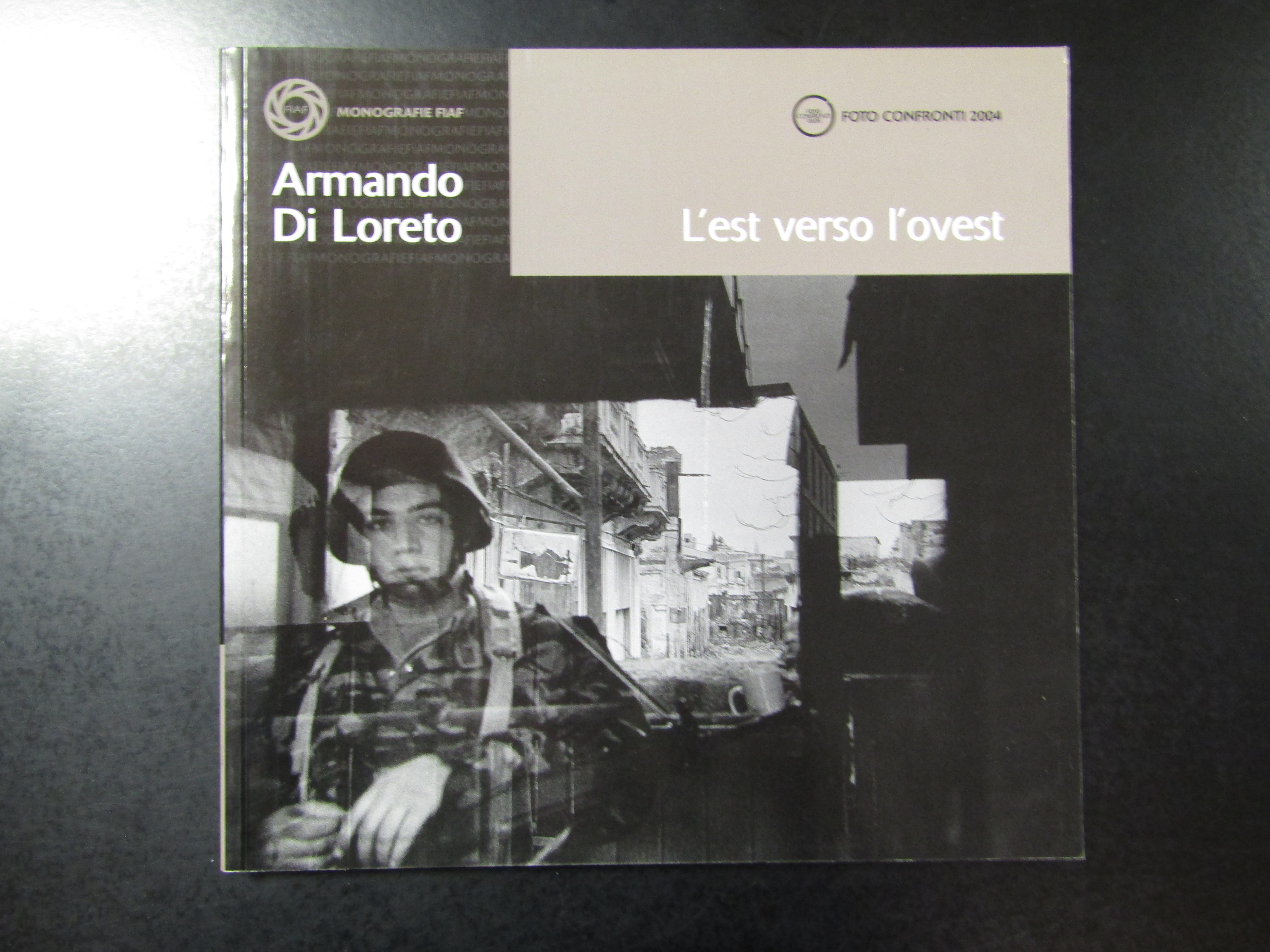 Armando Di Loreto. L'est verso l'ovest. FIAF 2004.