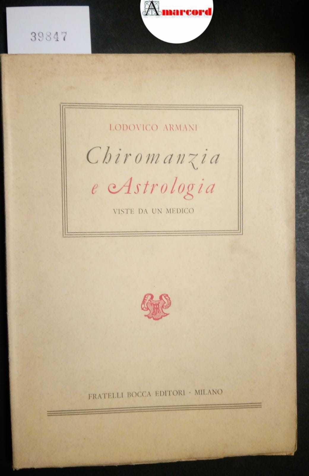 Armani Lodovico, Chiromanzia e Astrologia. Viste da un medico, Bocca, …