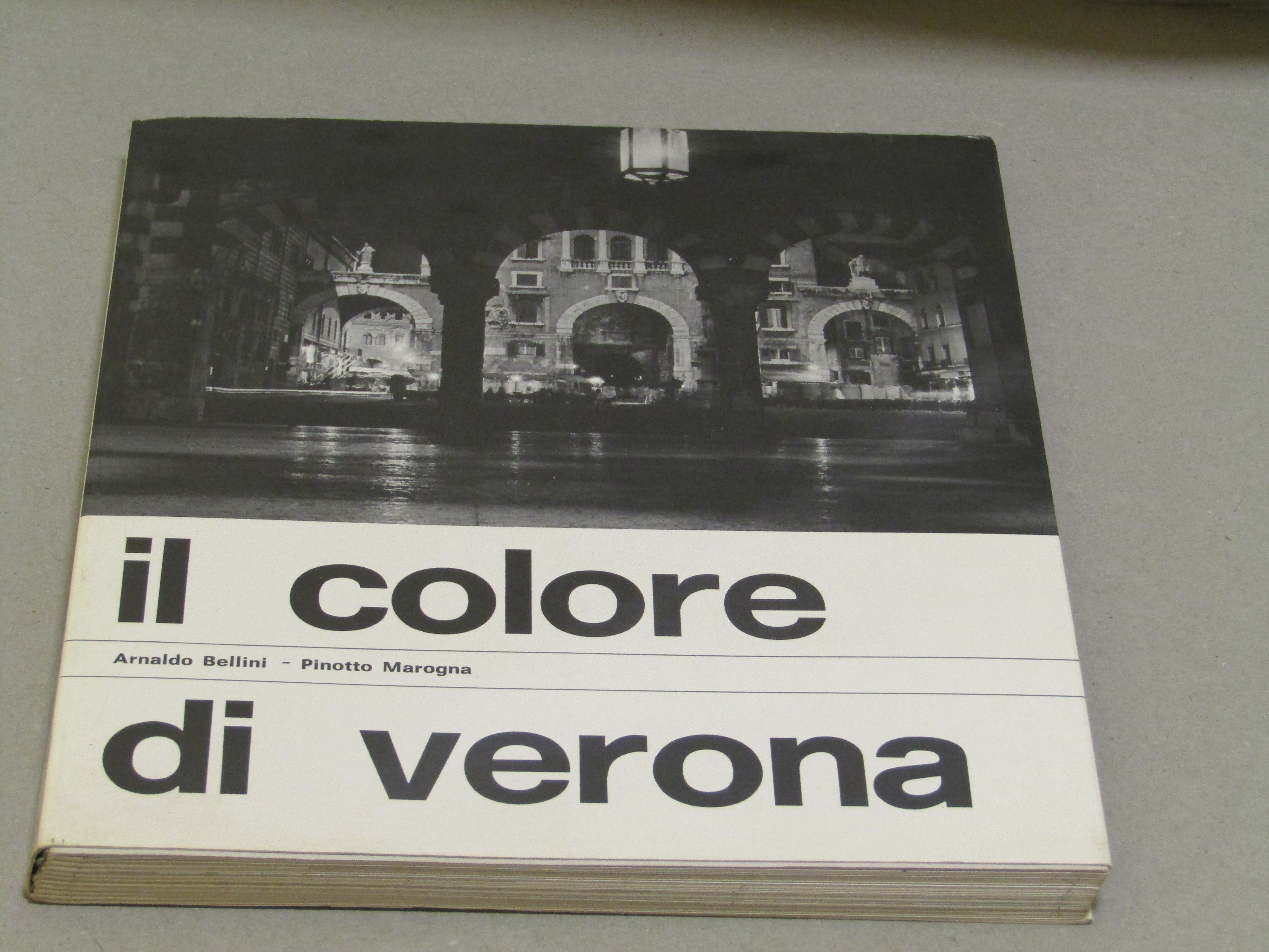 Arnaldo Bellini e Pinotto Marogna. Il colore di Verona