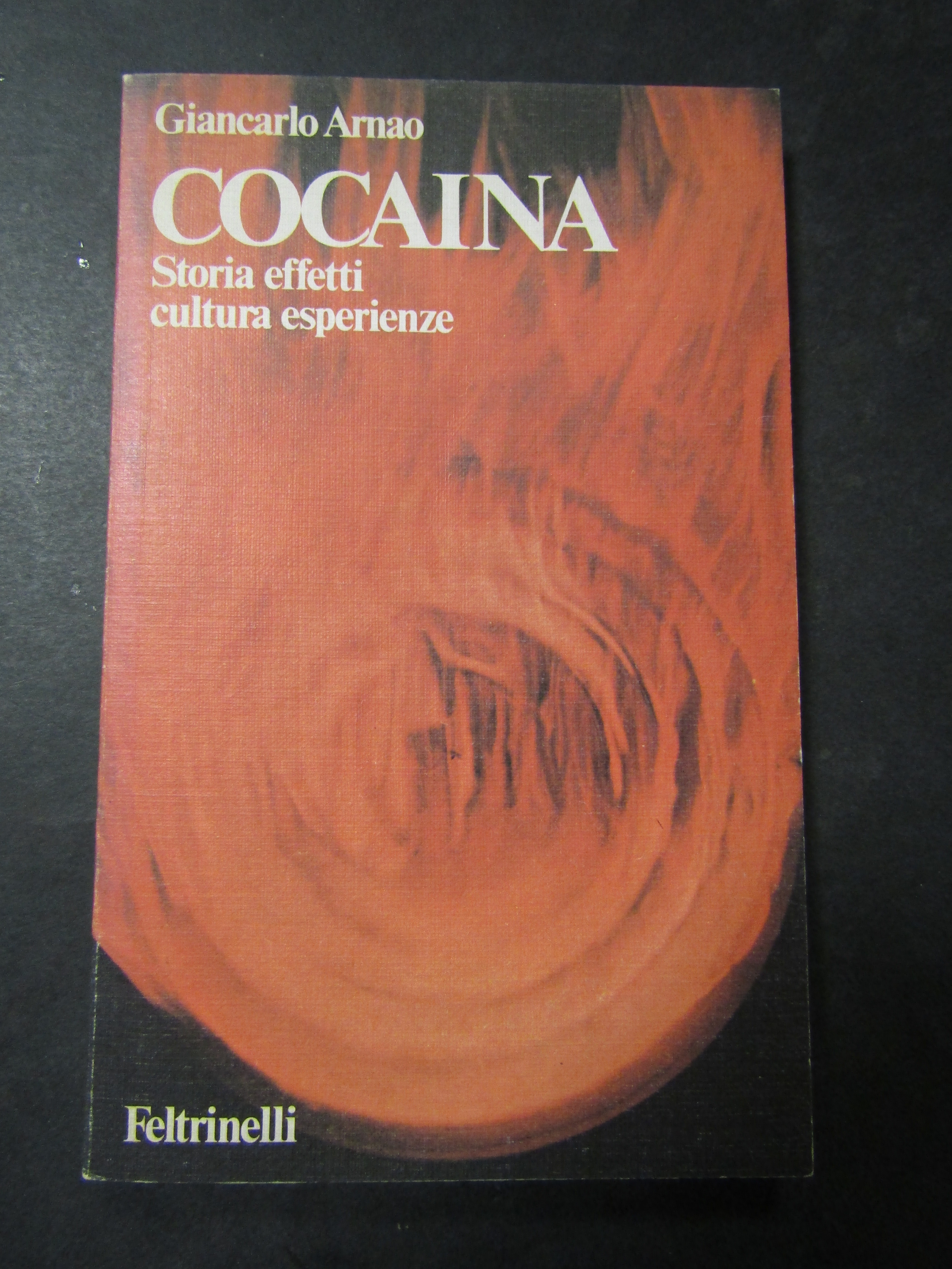 Arnao Giancarlo. Cocaina. Feltrinelli. 1983-I