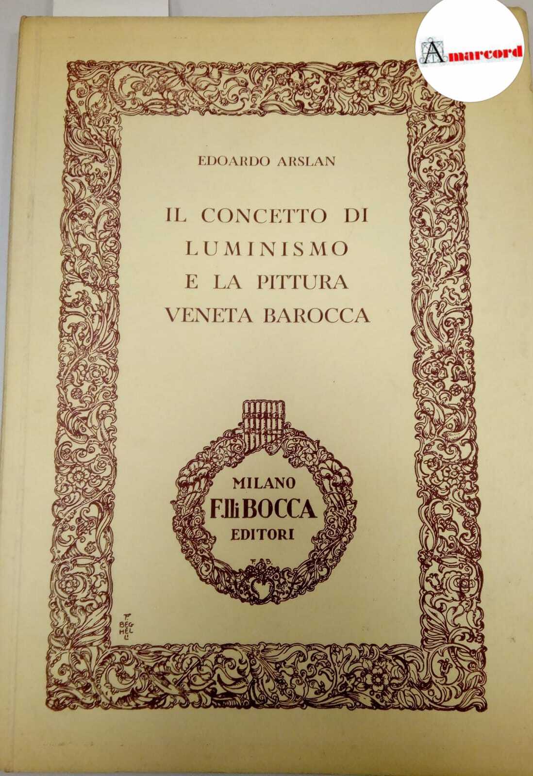 Arslan Edoardo, Il concetto di Luminismo e la pittura veneta …