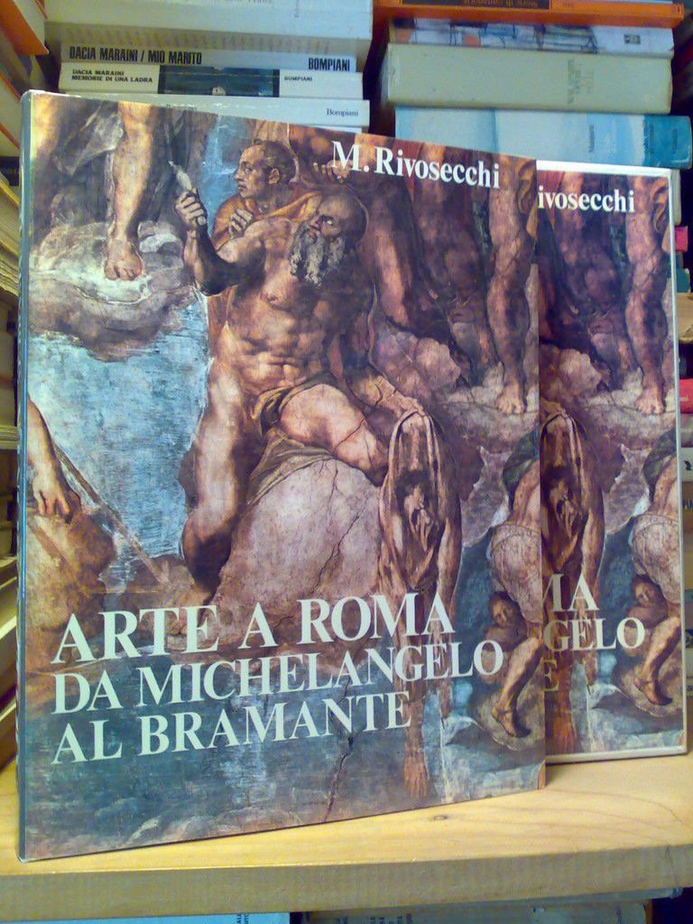 ARTE A ROMA - DA MICHELANGELO AL BRAMANTE - 1976