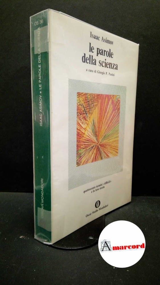 Asimov, Isaac. Le parole della scienza Milano A. Mondadori, 1976