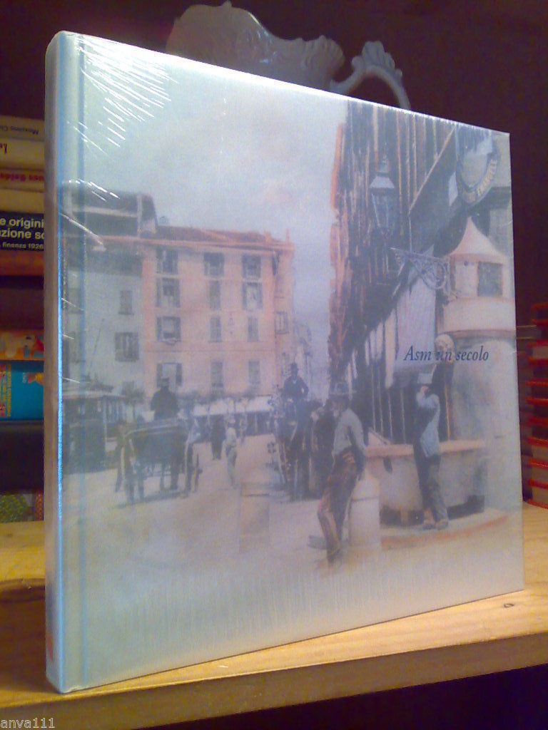 ASM - UN SECOLO - 2010 ( Storia Bresciana )