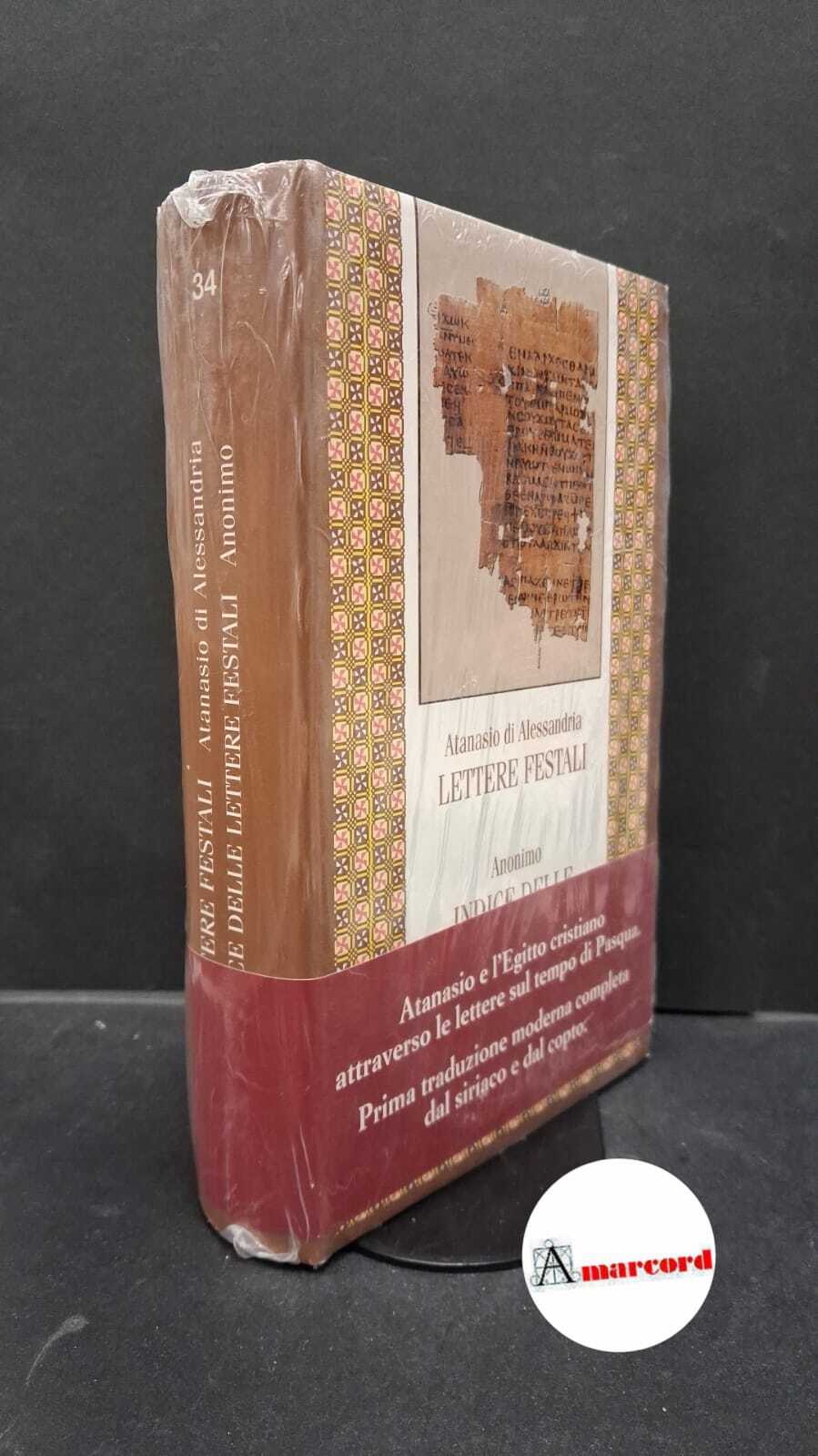 Athanasius : Alexandrinus. , and Camplani, Alberto. Lettere festali Milano …