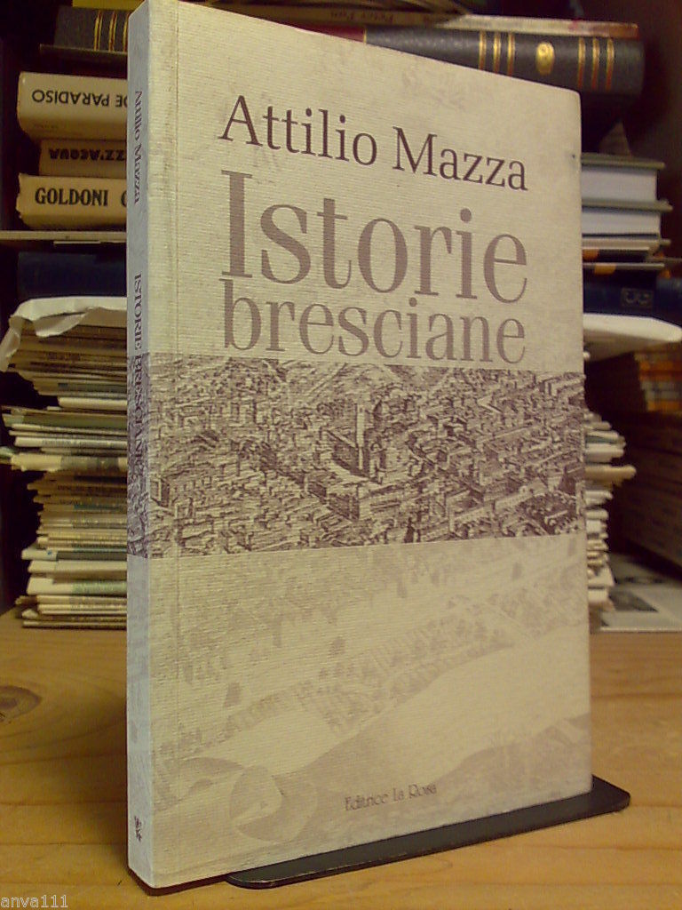 Attilio Mazza - ISTORIE BRESCIANE - 2001