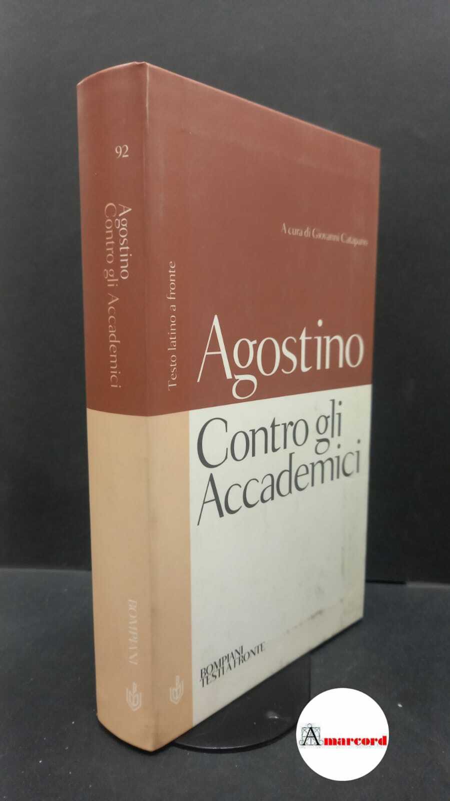 Augustinus, Aurelius. , and Catapano, Giovanni. Contro gli accademici Bompiani …