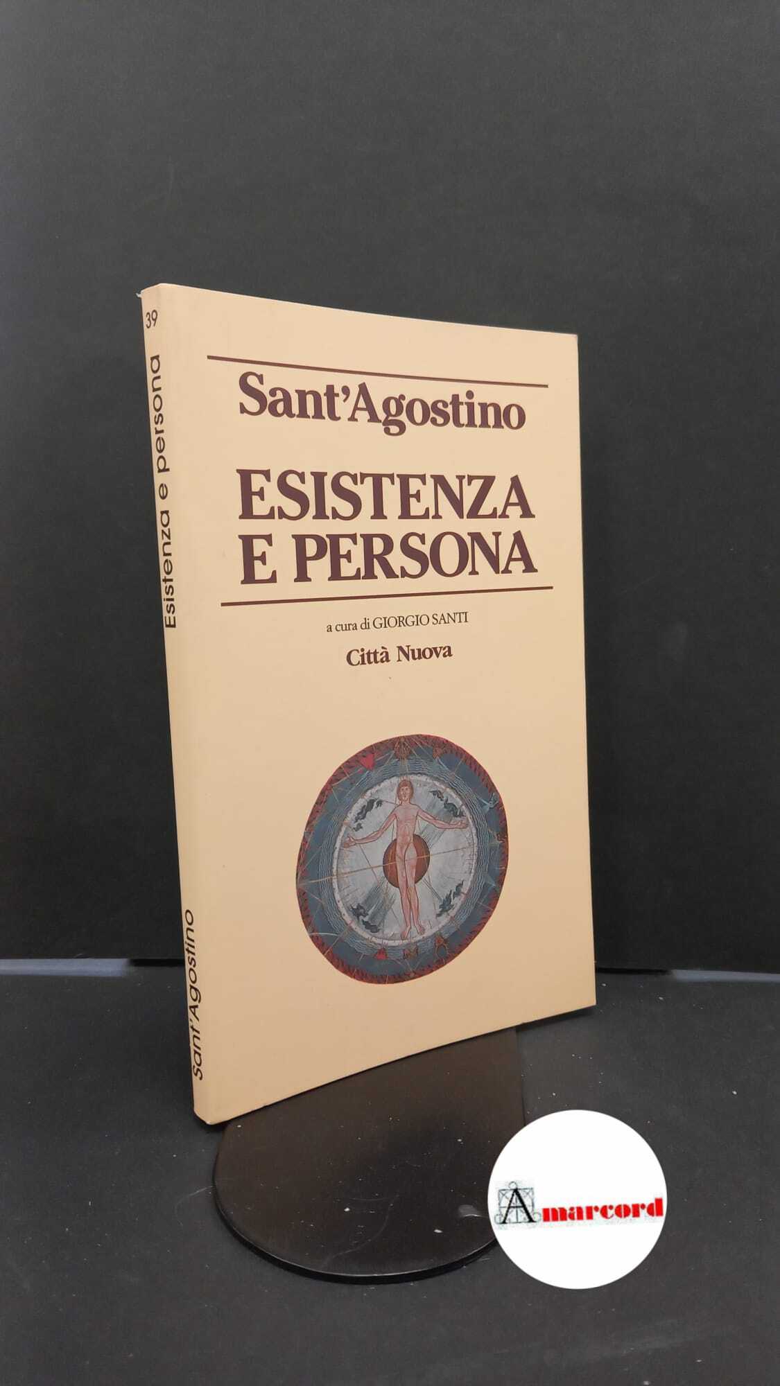 Augustinus, Aurelius. , and Santi, Giorgio. Esistenza e persona Roma …