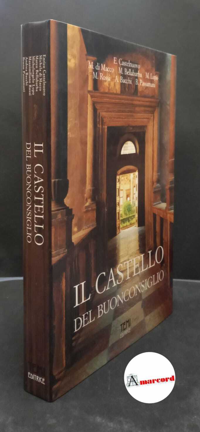 Bacchi, Andrea. , Castelnuovo, Enrico. Il Castello del Buonconsiglio 1: …