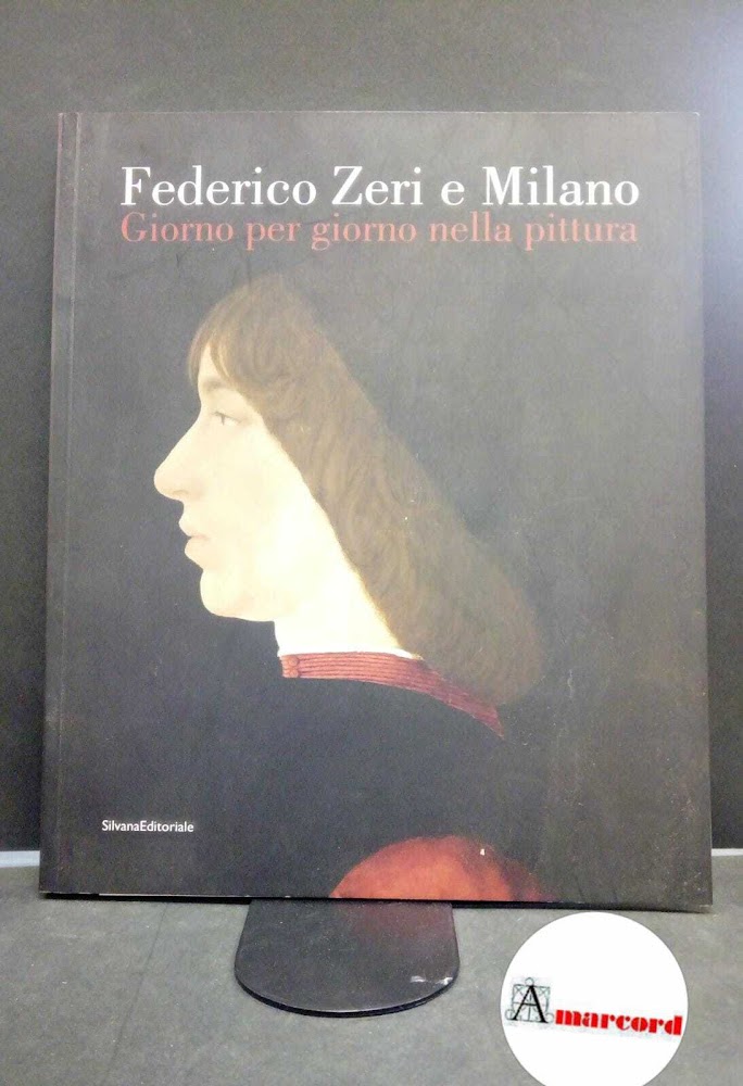 Bacchi, Andrea. , Di Lorenzo, Andrea. Federico Zeri e Milano …