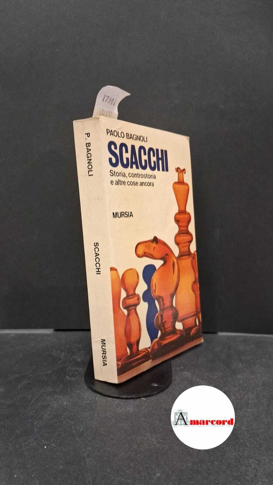 Bagnoli, Paolo. Scacchi : storia, controstoria e altre cose ancora. …