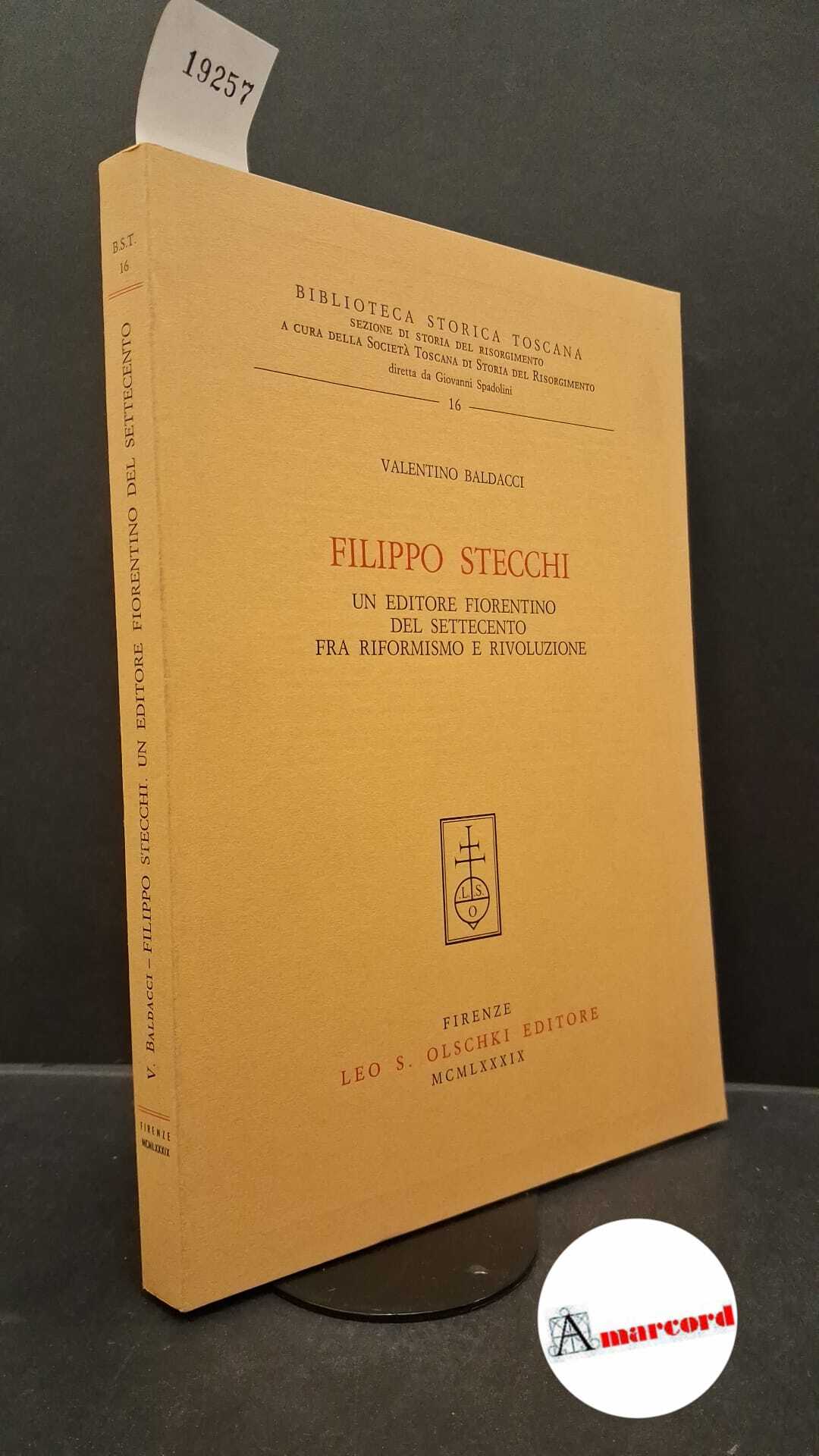 Baldacci, Valentino. Filippo Stecchi : un editore fiorentino del Settecento …