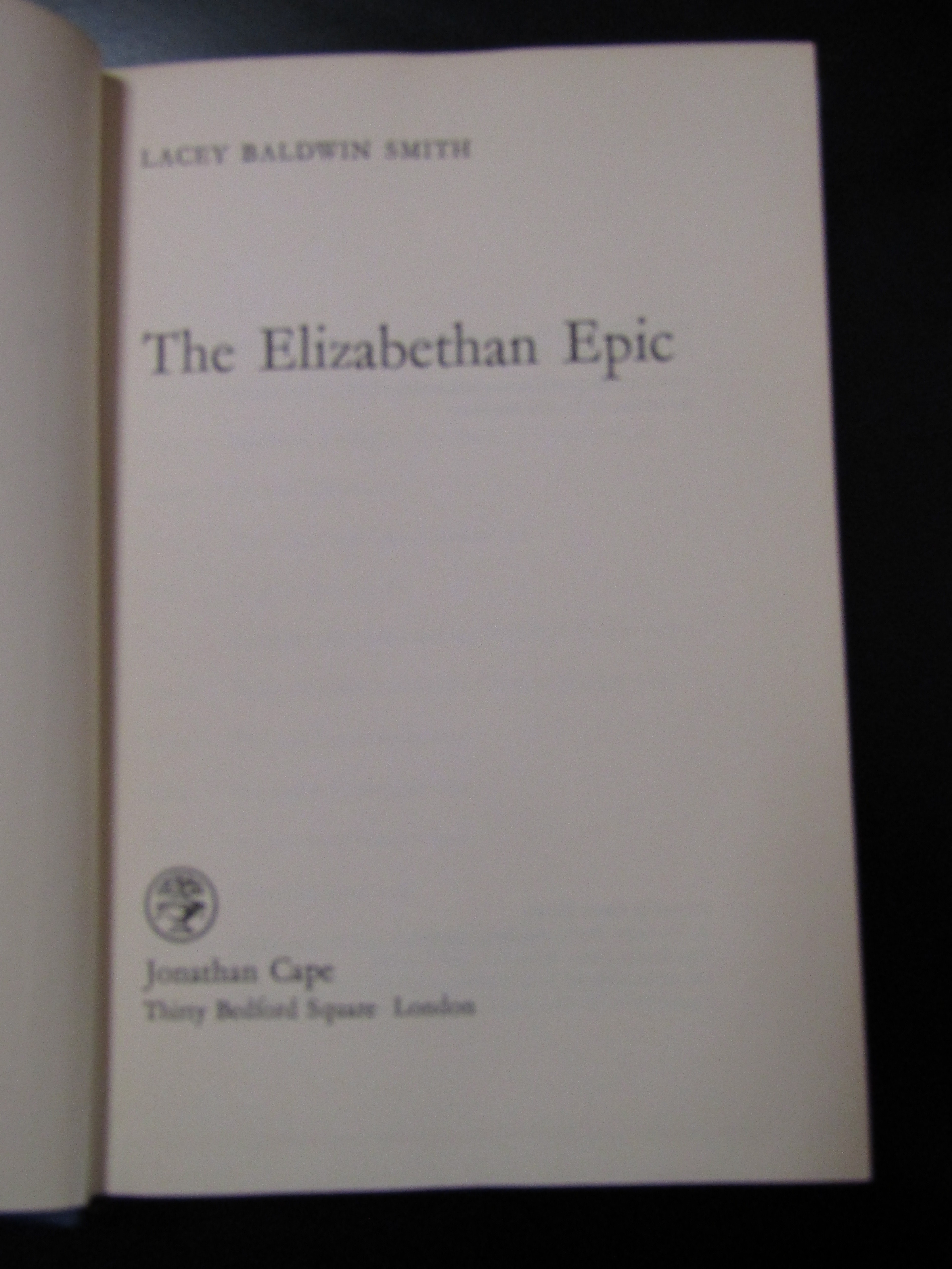 Baldwin Smith Lacey. The Elizabethan Epic. Jonathan Cape 1966 - …