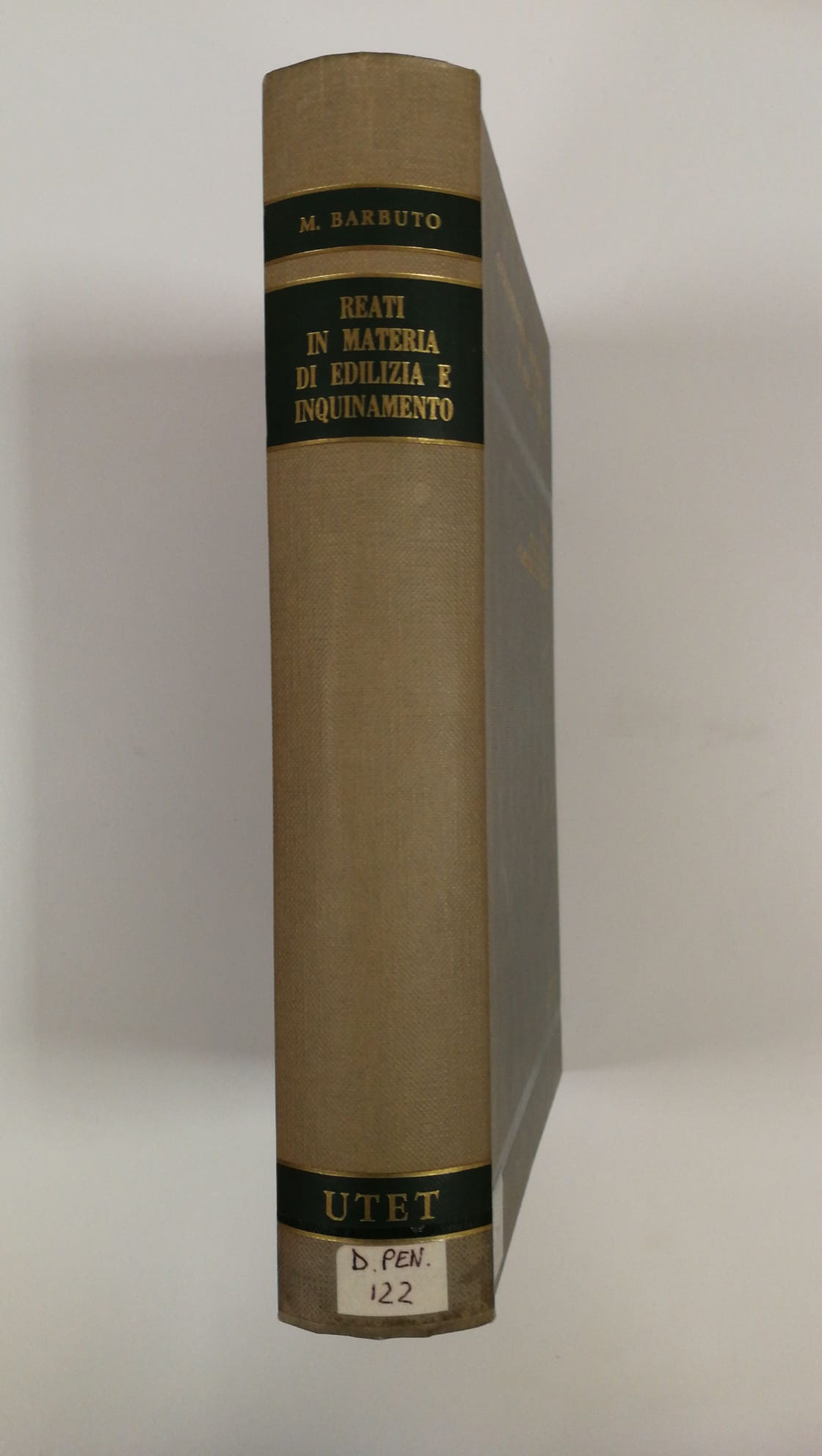 Barbuto Mario. REATI IN MATERIA DI EDILIZIA ED INQUINAMENTO. UTET, …