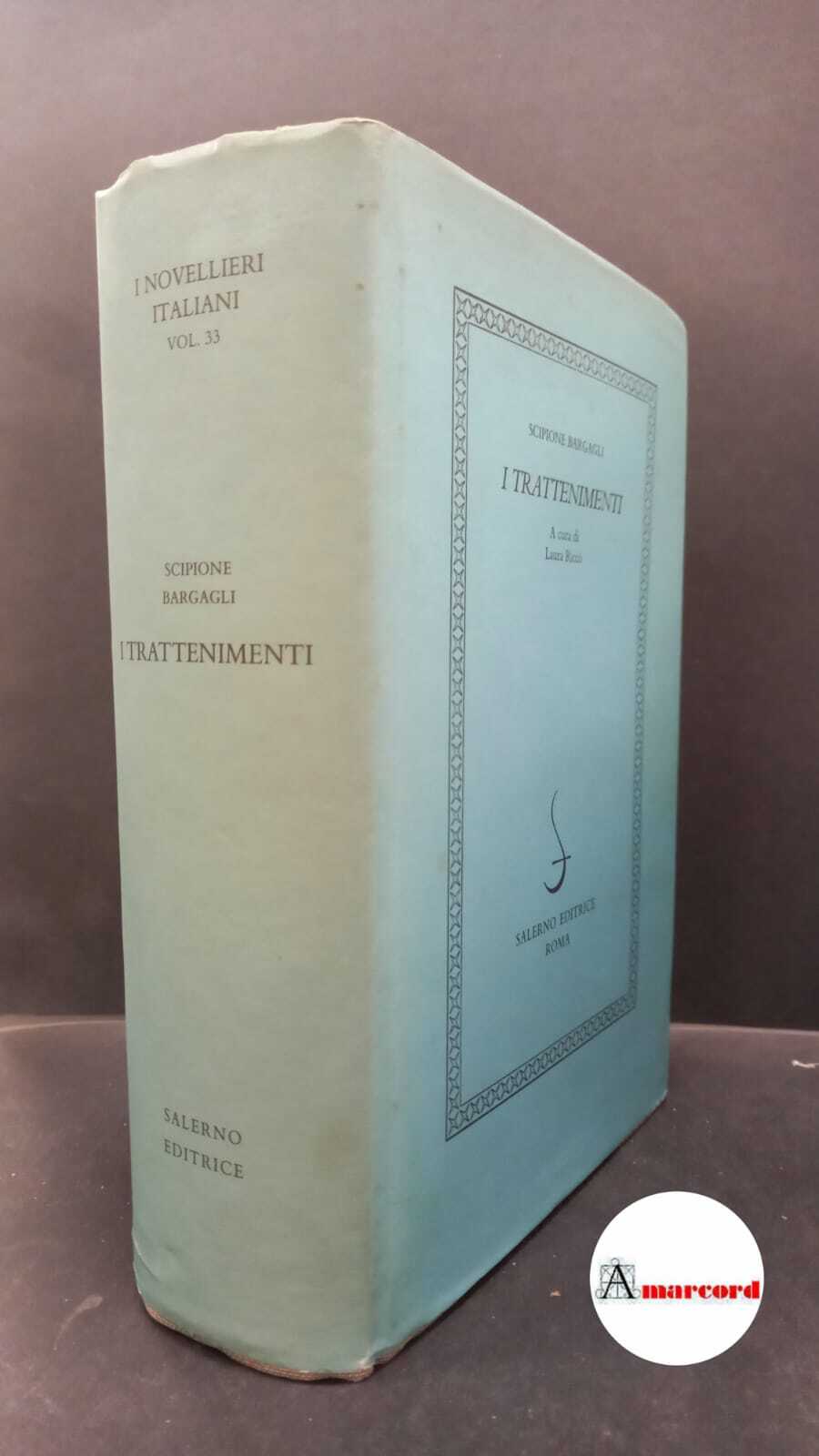 Bargagli, Scipione. , and Riccò, Laura. �I �trattenimenti Roma Salerno, …