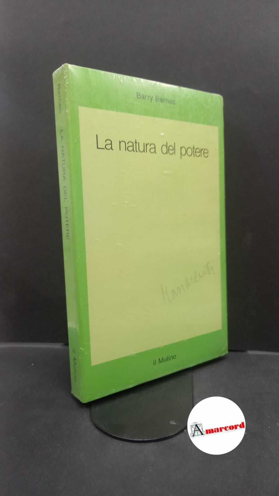 Barnes, Barry. La natura del potere Bologna Il mulino, 1994