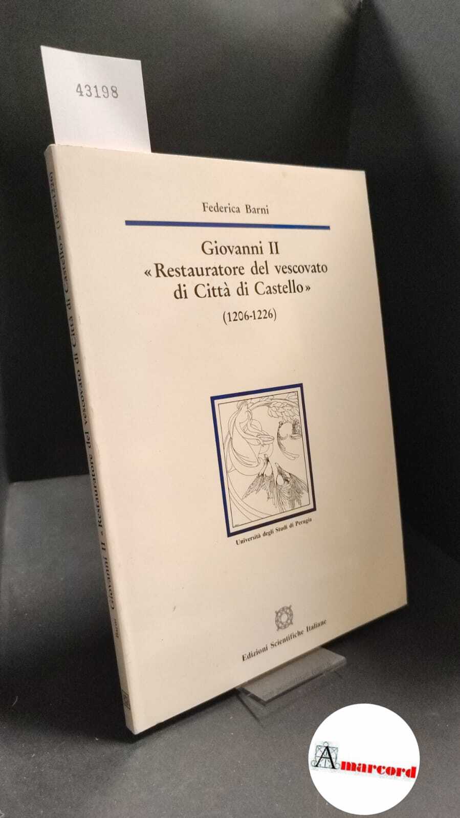 Barni, Federica. Giovanni 2. restauratore del vescovato di Città di …