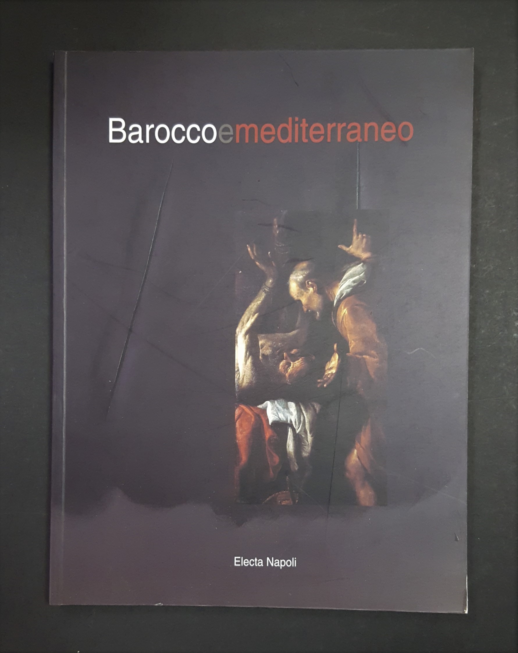 Barocco e Mediterraneo. Andrea Iovino (a cura di). Electa. 1998