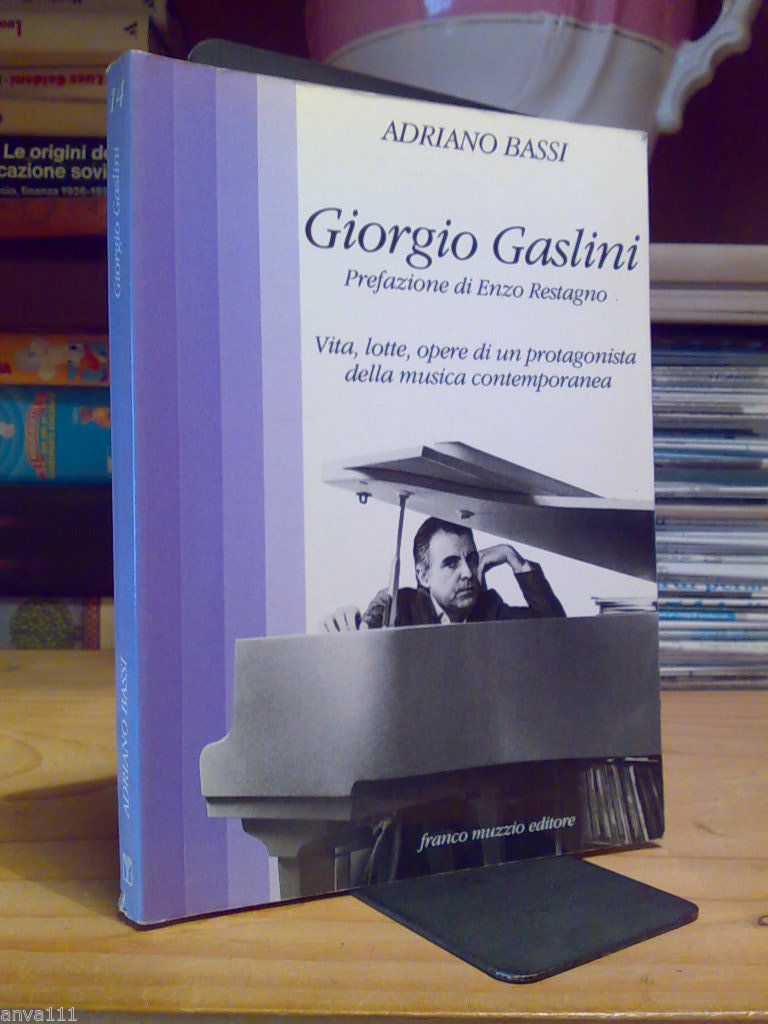 Bassi Adriano. Giorgio Gaslini. Vita, lotte, opere di un protagonista …